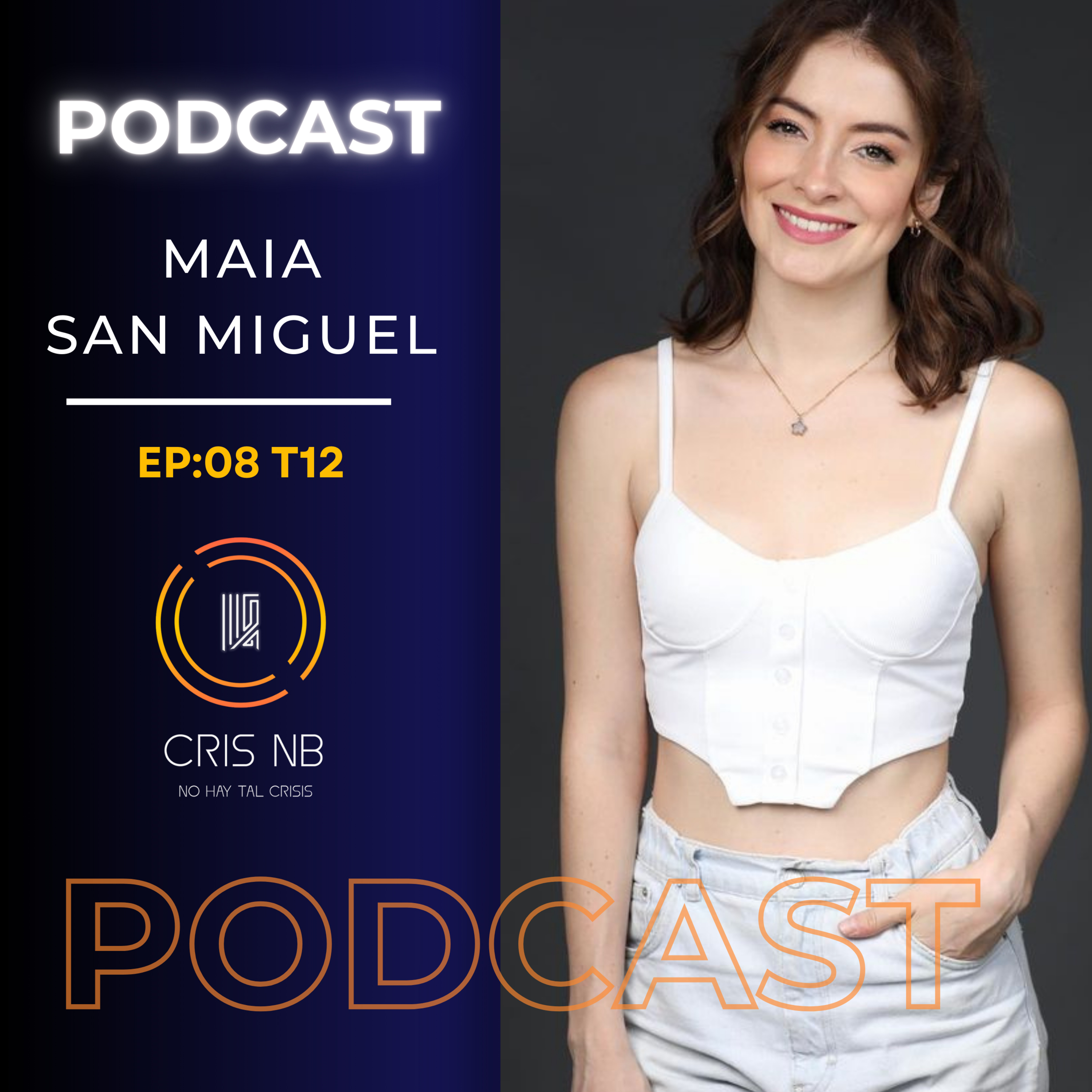 E08:T12 UNA SANTA FT. MAIA SAN MIGUEL (ACTRIZ Y CANTANTE) episode artwork