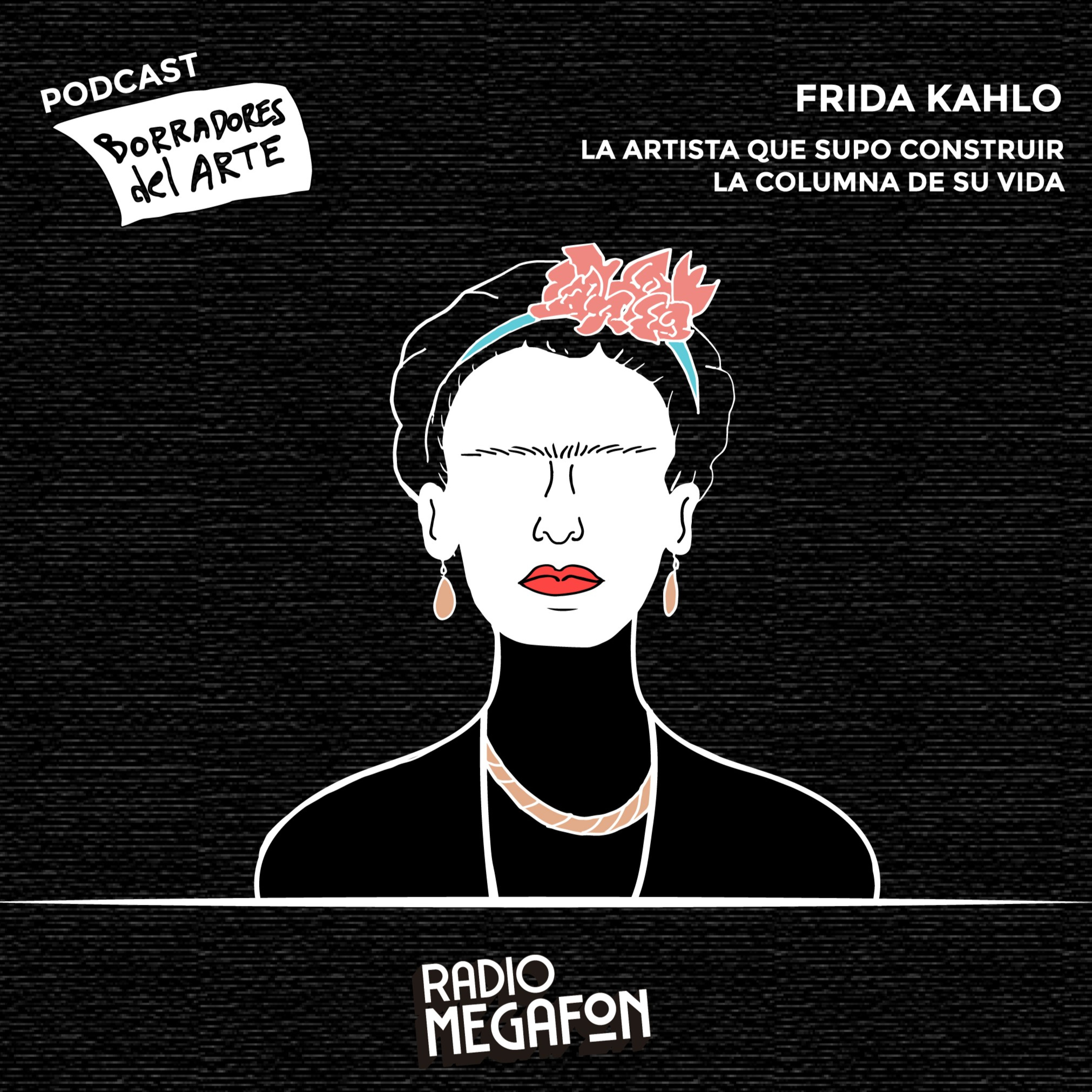 Borradores del Arte - Frida Kahlo EP8