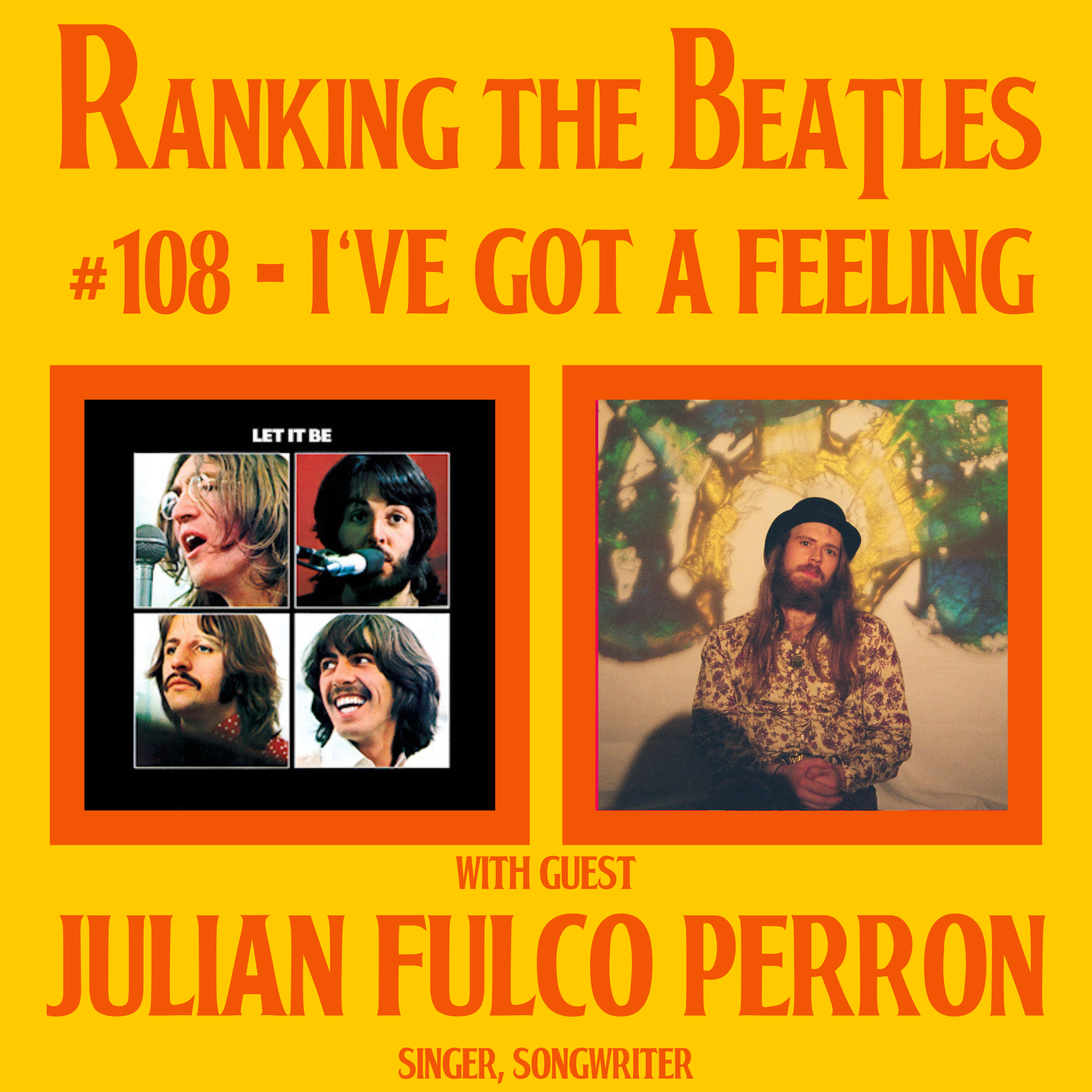 #108 - I've Got A Feeling with Julian Fulco Perron (singer, songwriter)