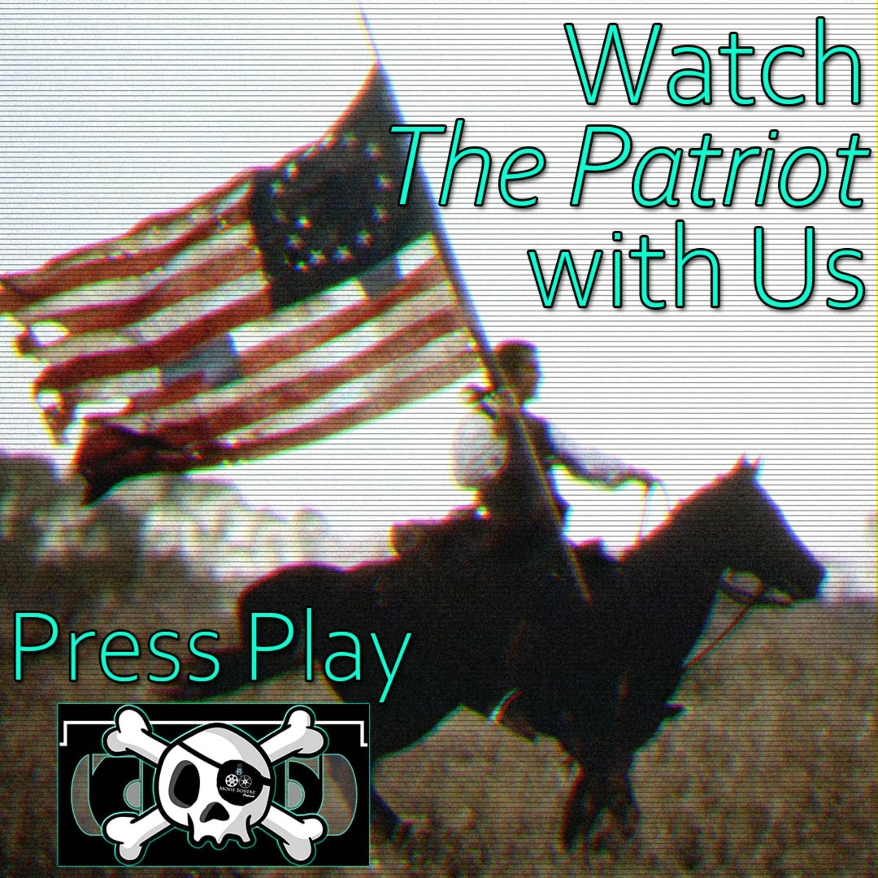 Commentary: Watch "The Patriot" with Us! episode artwork