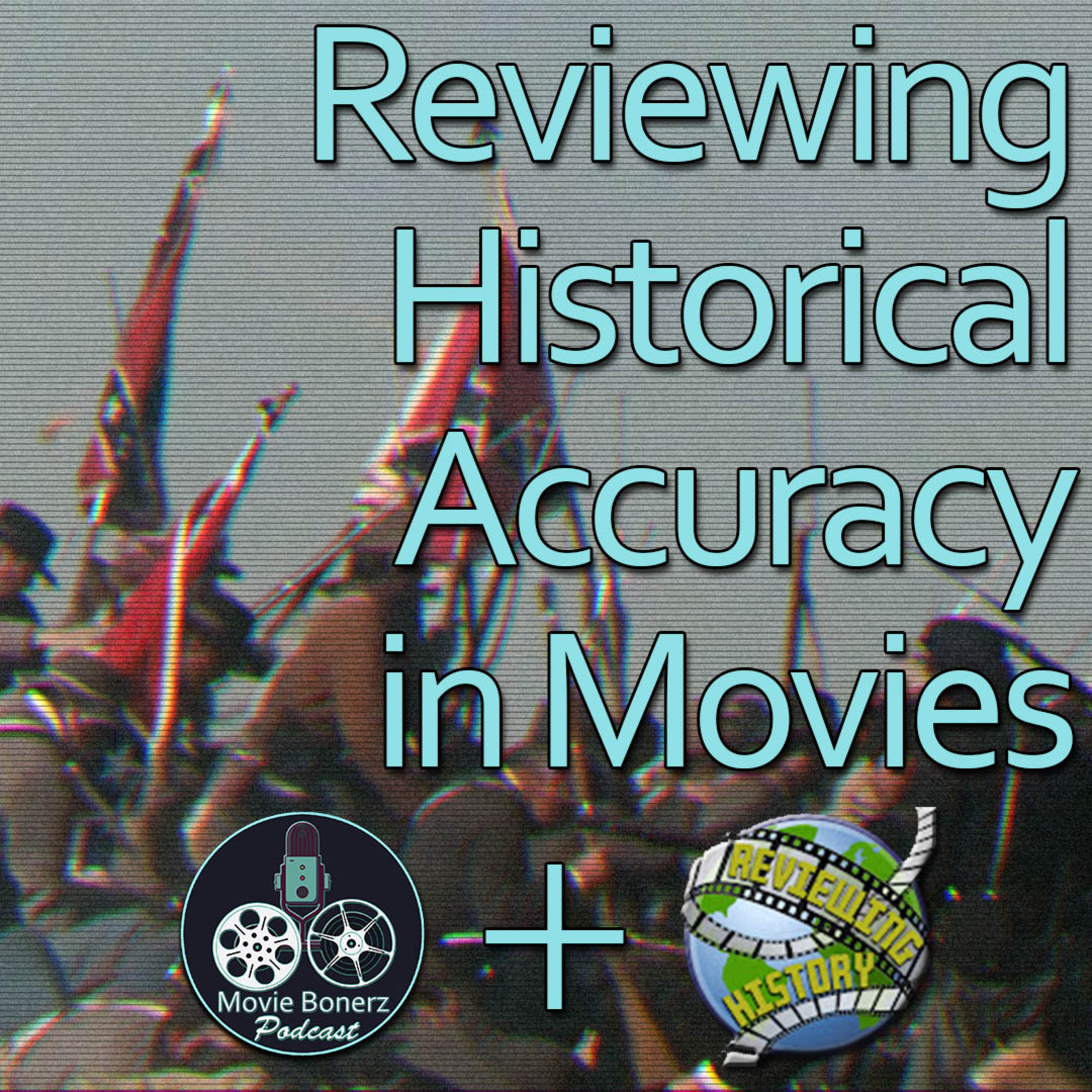 Reviewing Historical Accuracy in Movies episode artwork