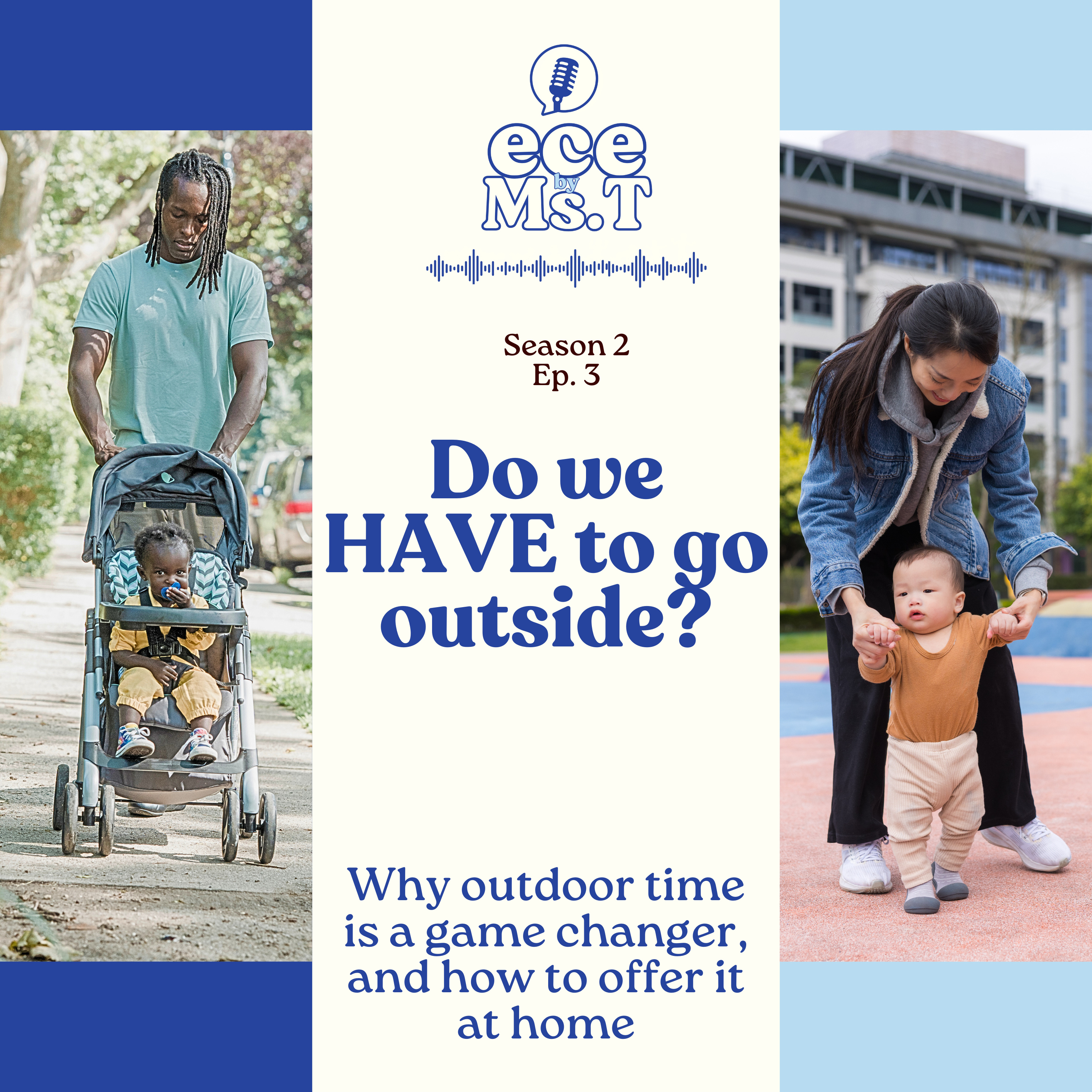 Do We Have to Go Outside?!