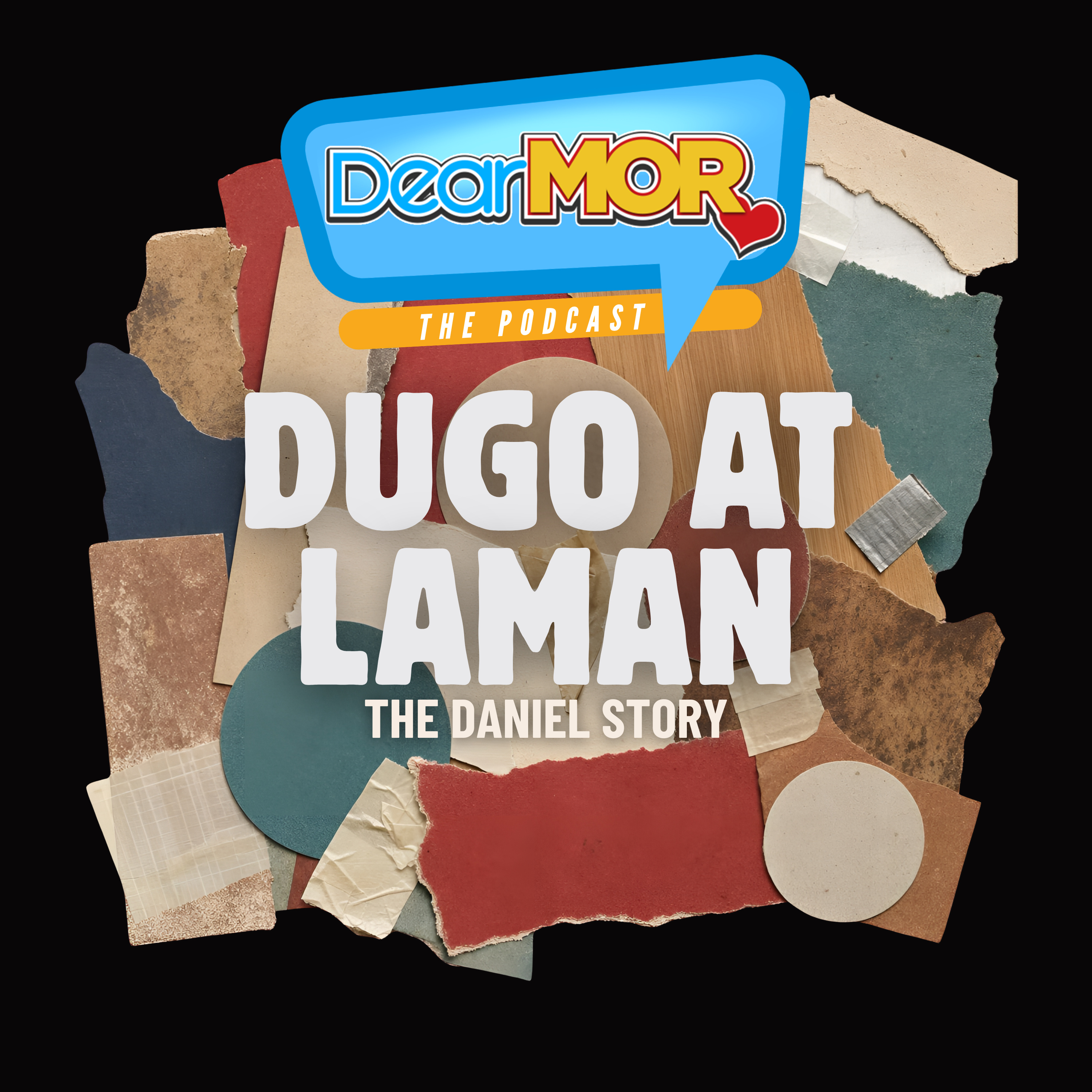 “Dugo At Laman” (The Daniel Story) | Dear MOR Episode 573 episode artwork