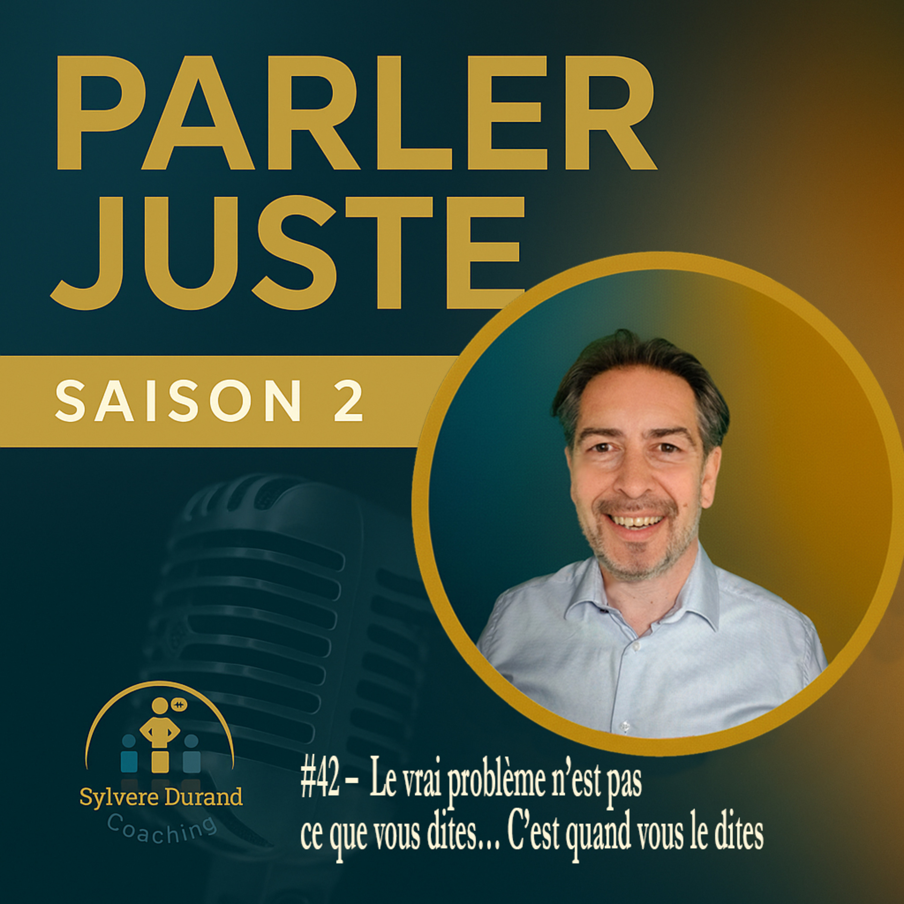 Épisode #42 – Le vrai problème n’est pas ce que vous dites… c’est quand vous le dites
