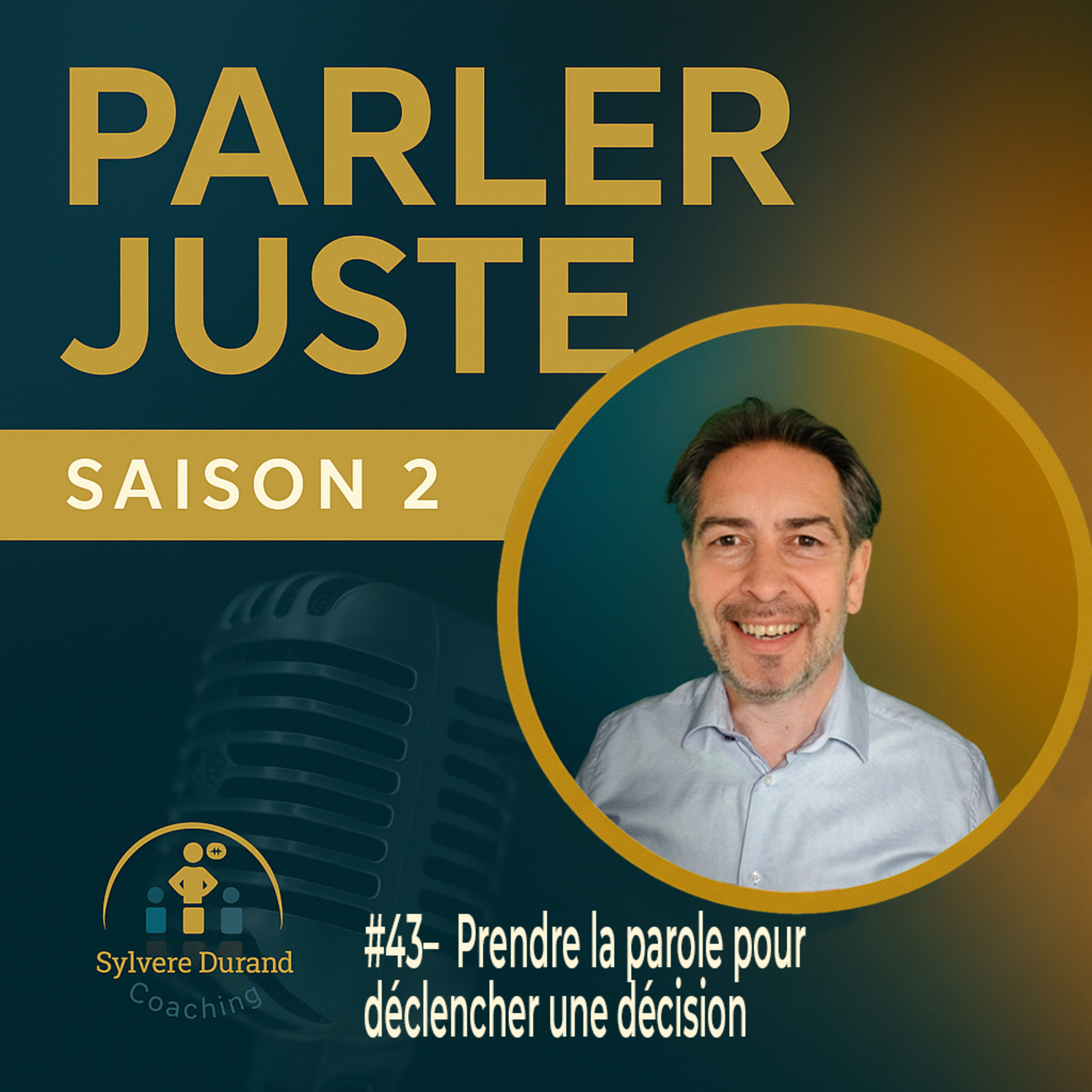 Épisode #43 Prendre la parole pour déclencher une décision
