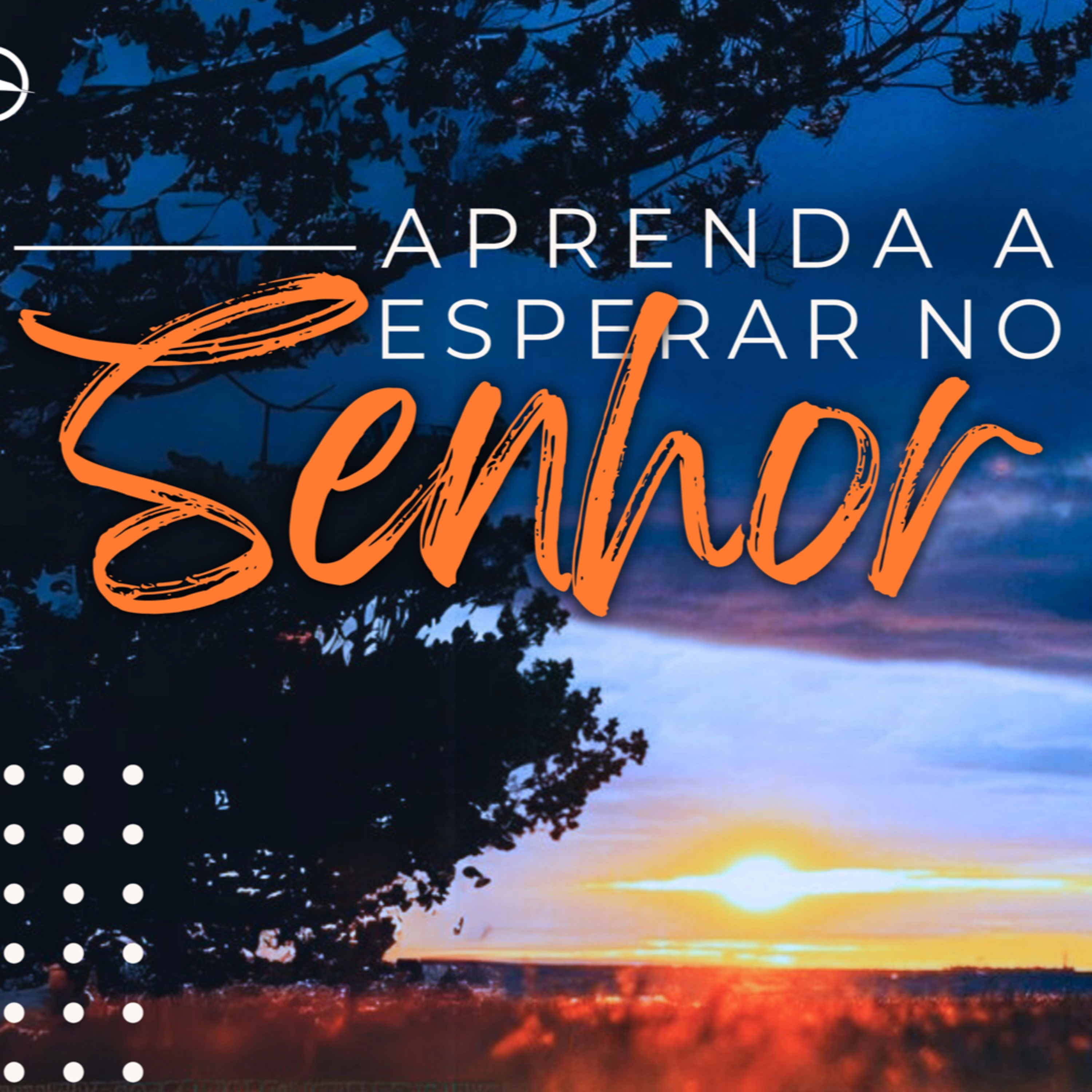 Aprendendo a esperar no Senhor - Pr. Anderson Merluzzi episode artwork
