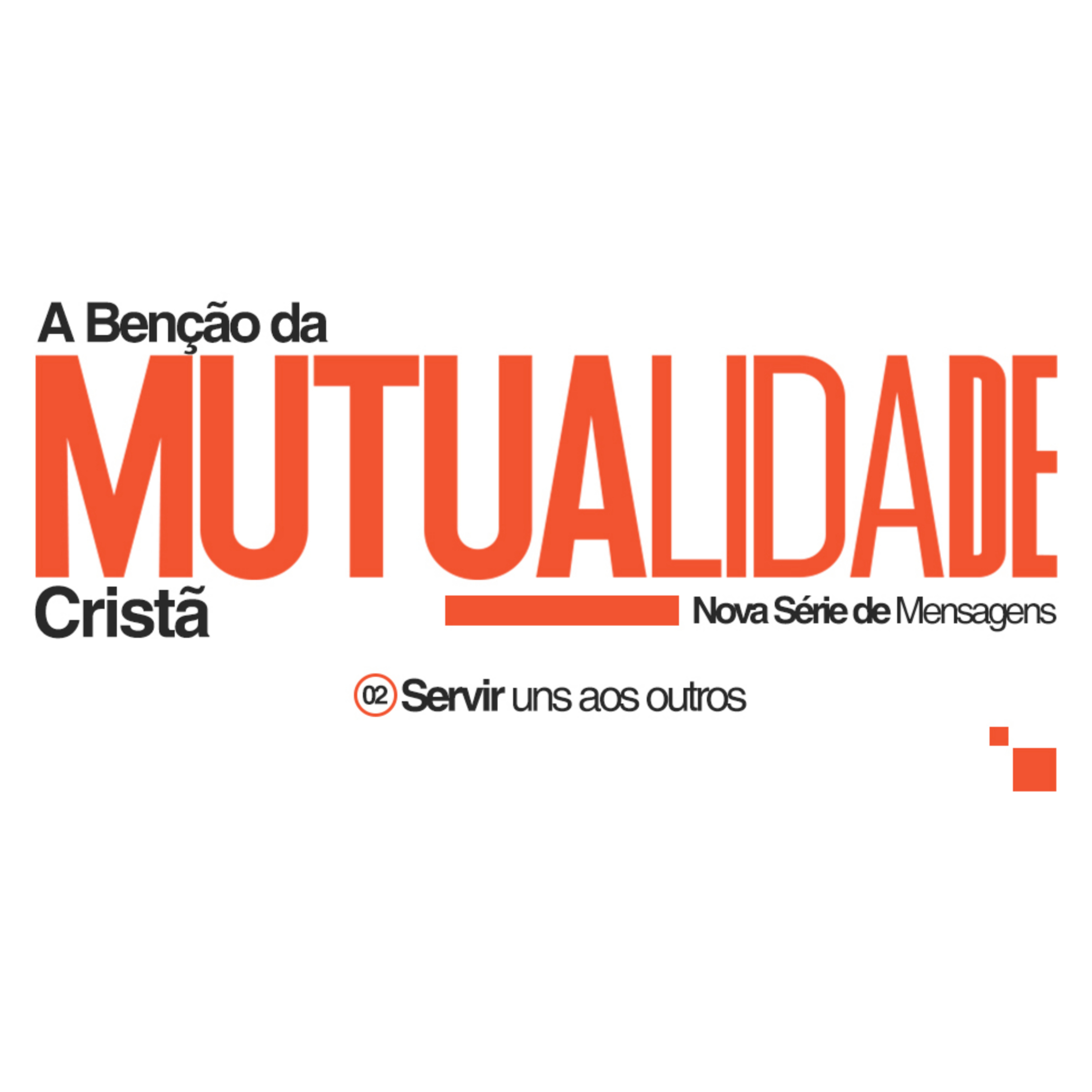 A Benção da mutualidade Cristã - Servir - Pr. Rogério Moreira episode artwork