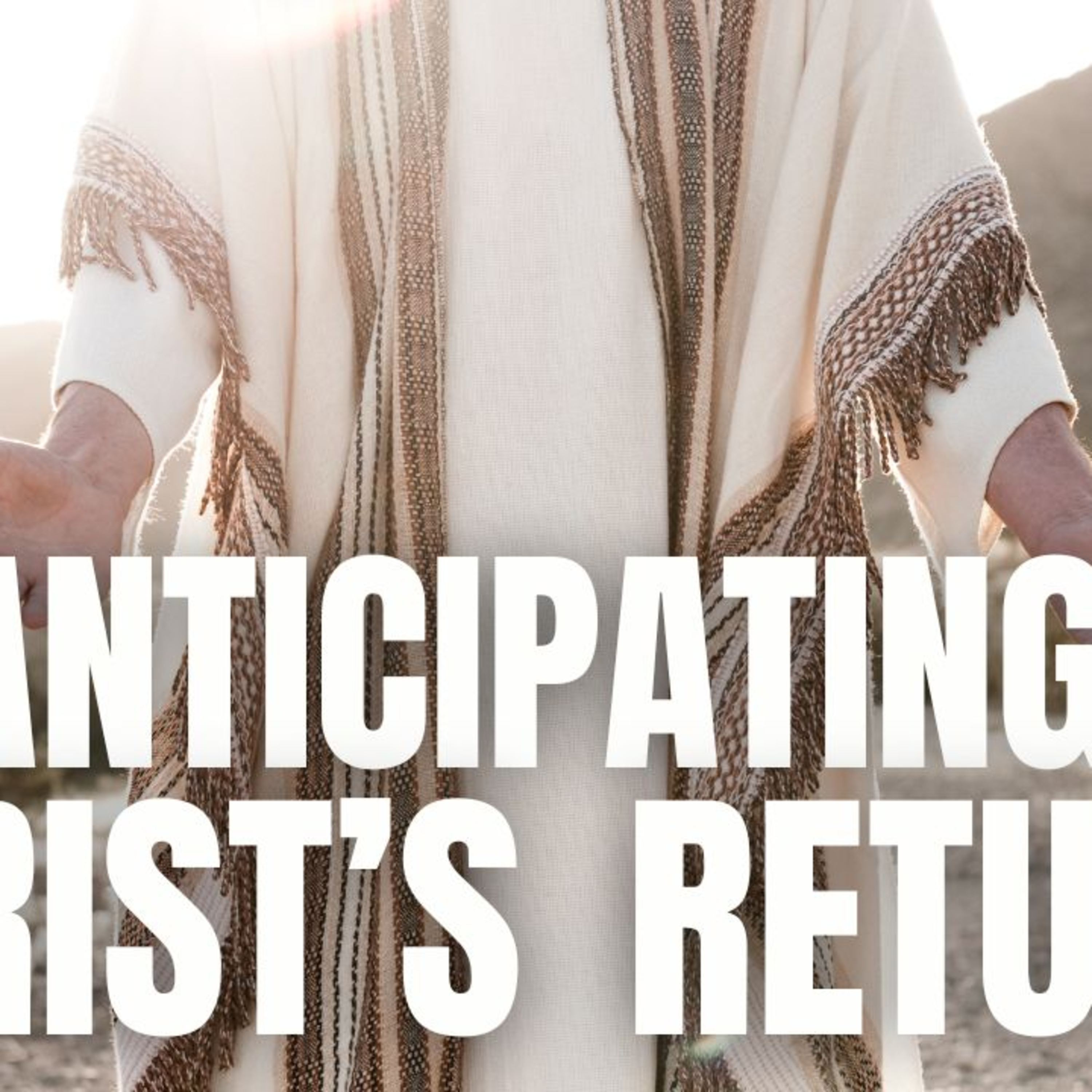 Anticipating Christ's Return episode artwork