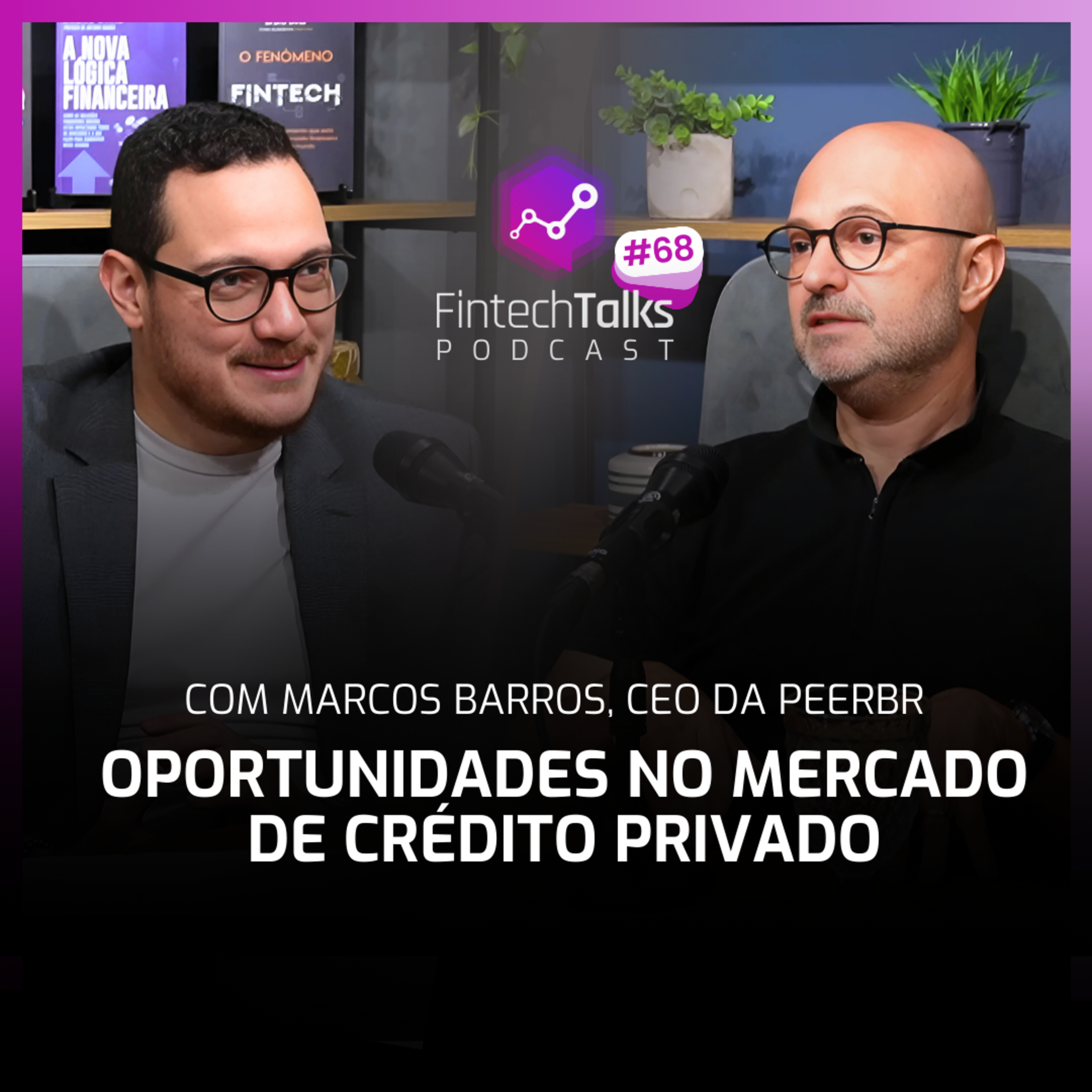 Fintech Talks Podcast #68 - Oportunidades no mercado de crédito privado episode artwork