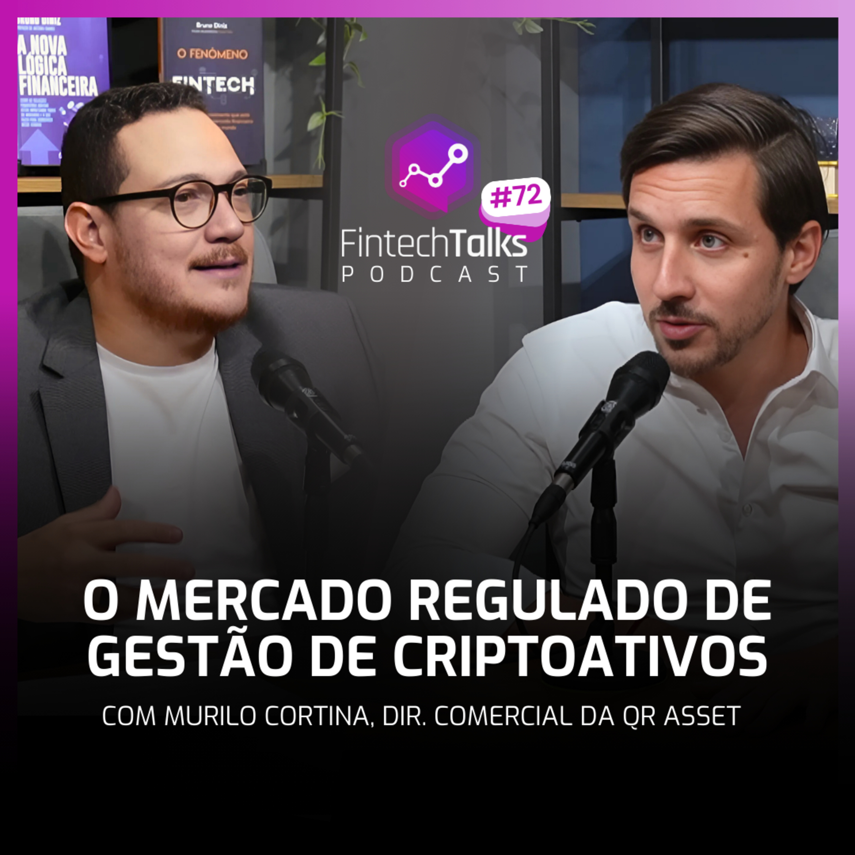 Fintech Talks Podcast #72 - O Mercado Regulado de Gestão de Criptoativos episode artwork