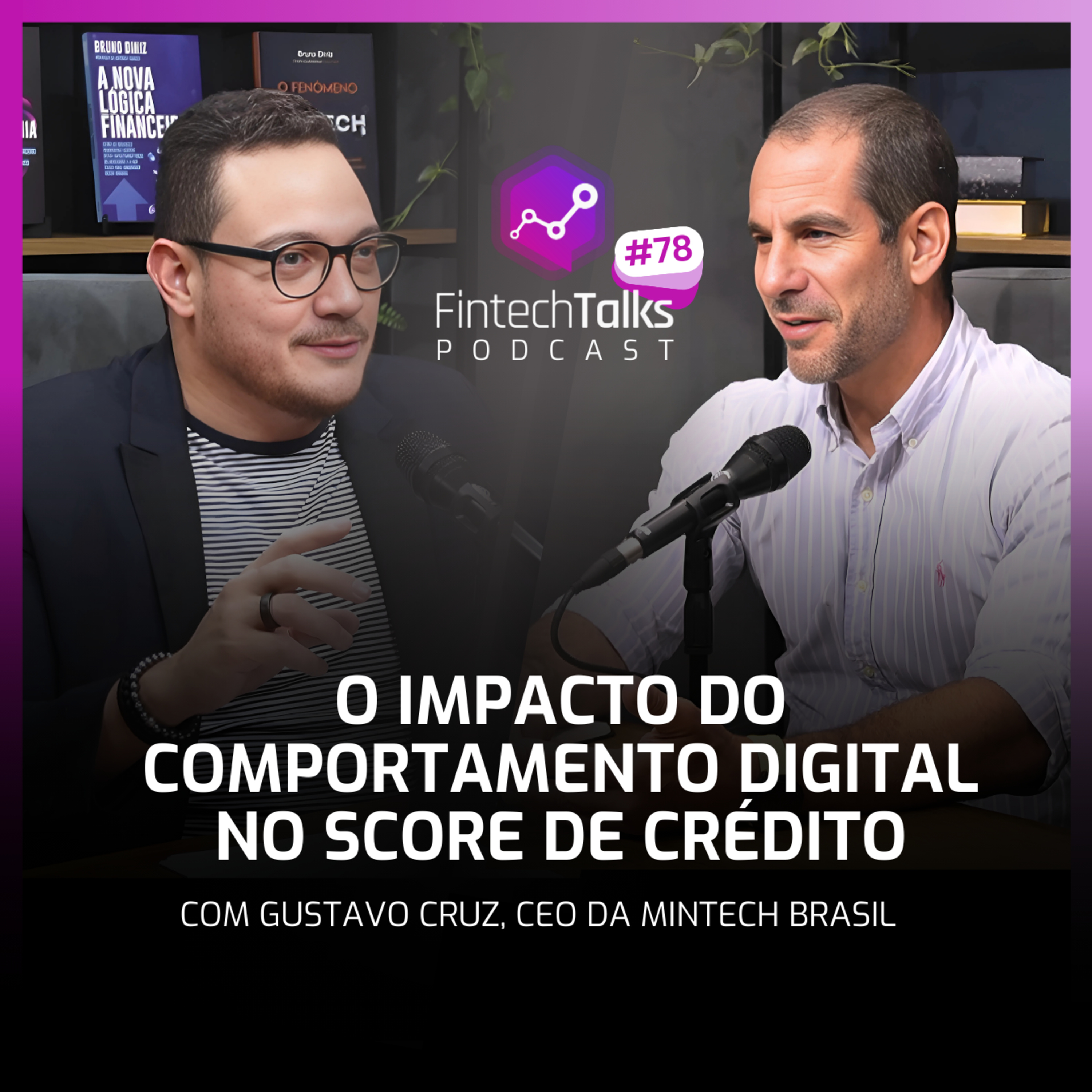 Fintech Talks Podcast #78 - O Impacto do comportamento digital no score de crédito episode artwork