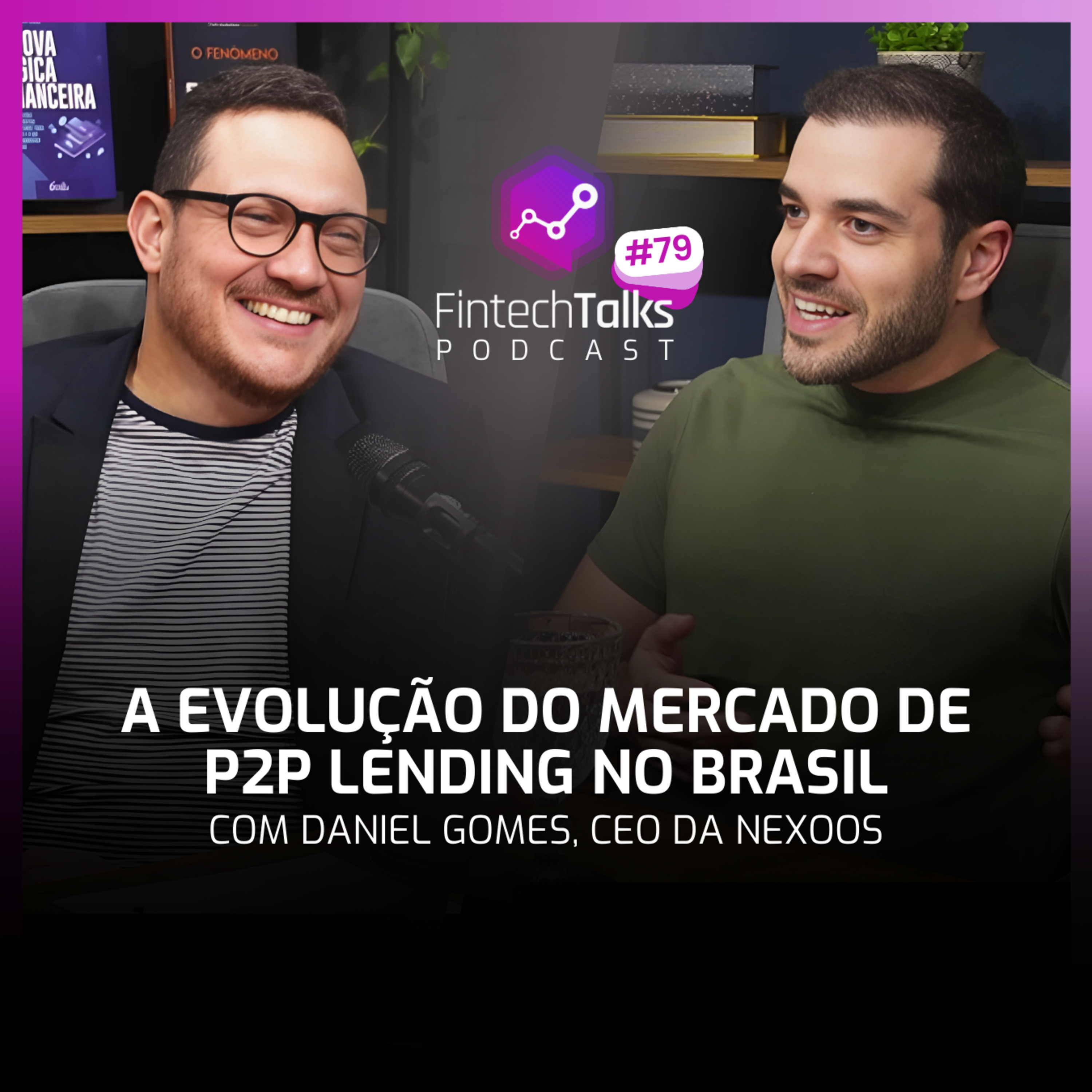Fintech Talks Podcast #79 - A evolução do mercado de P2P Lending no Brasil episode artwork