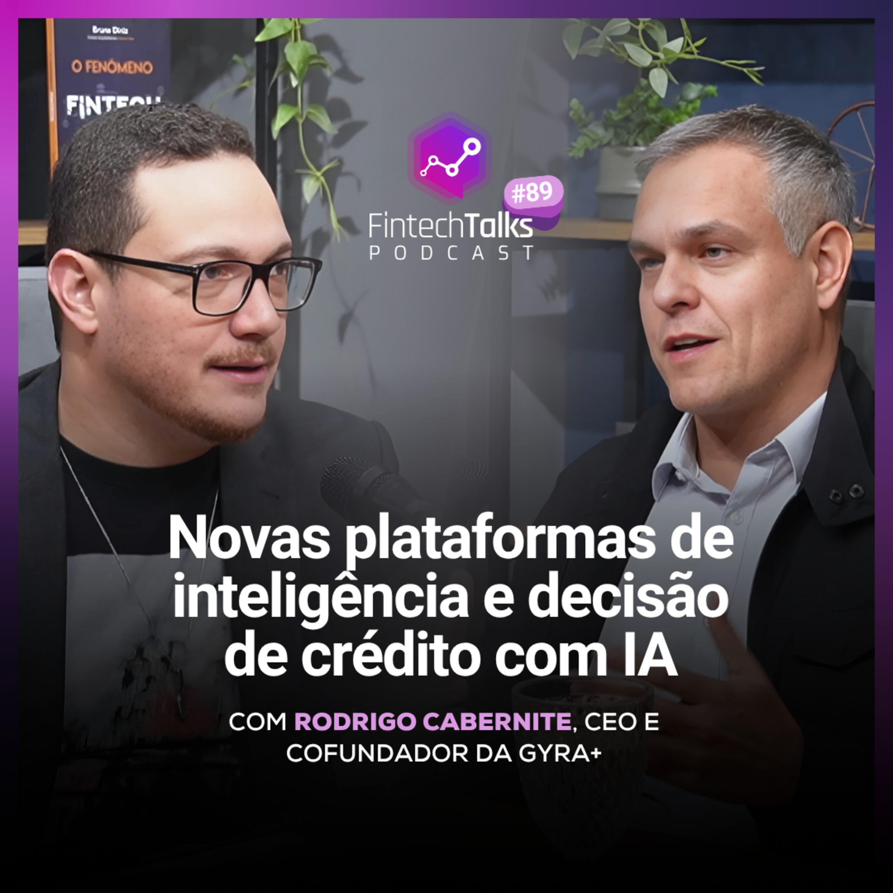 Fintech Talks Podcast #89 - Novas plataformas de inteligência e decisão de crédito com IA episode artwork