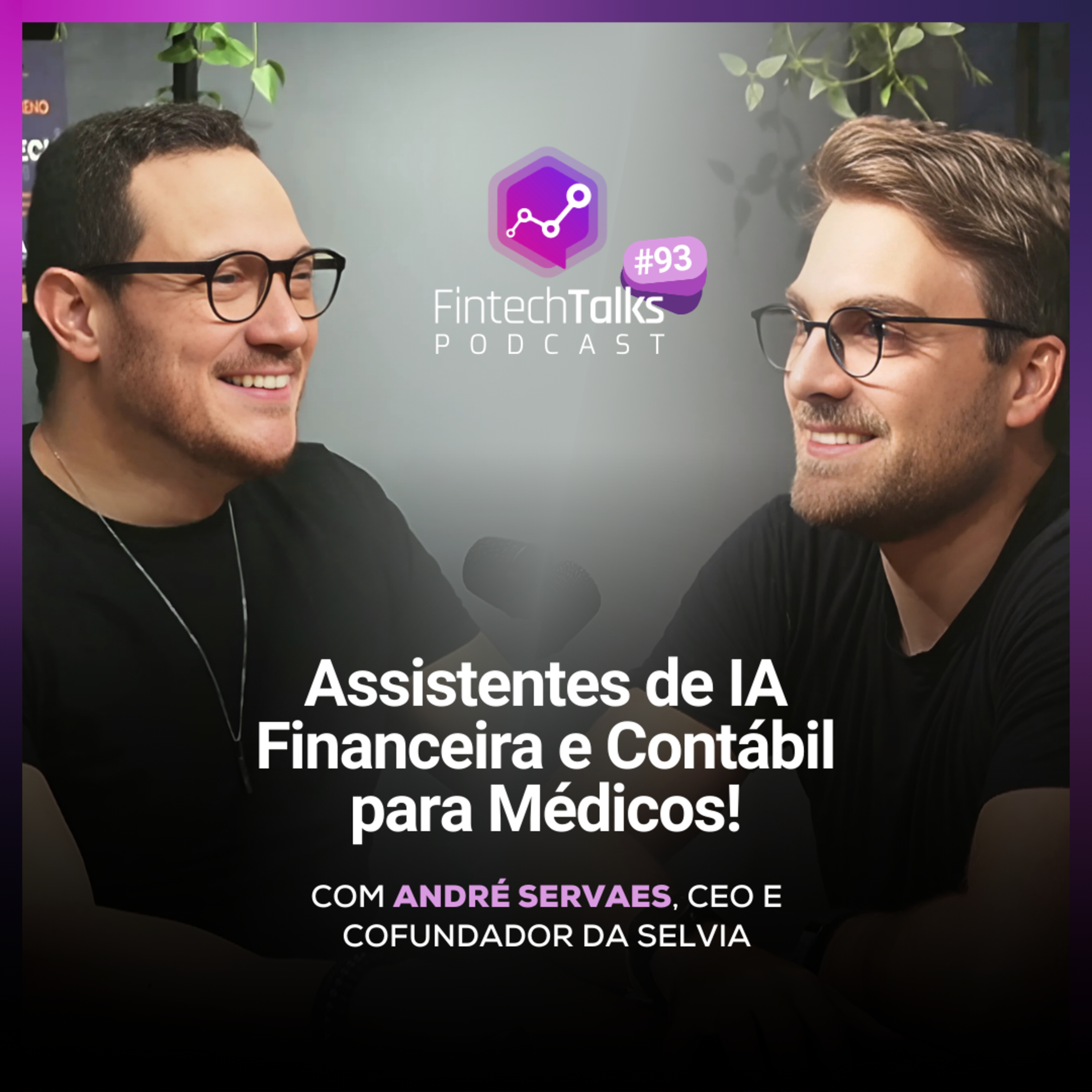 Fintech Talks Podcast #93 - Assistentes de IA Financeira e Contábil para Médicos! episode artwork