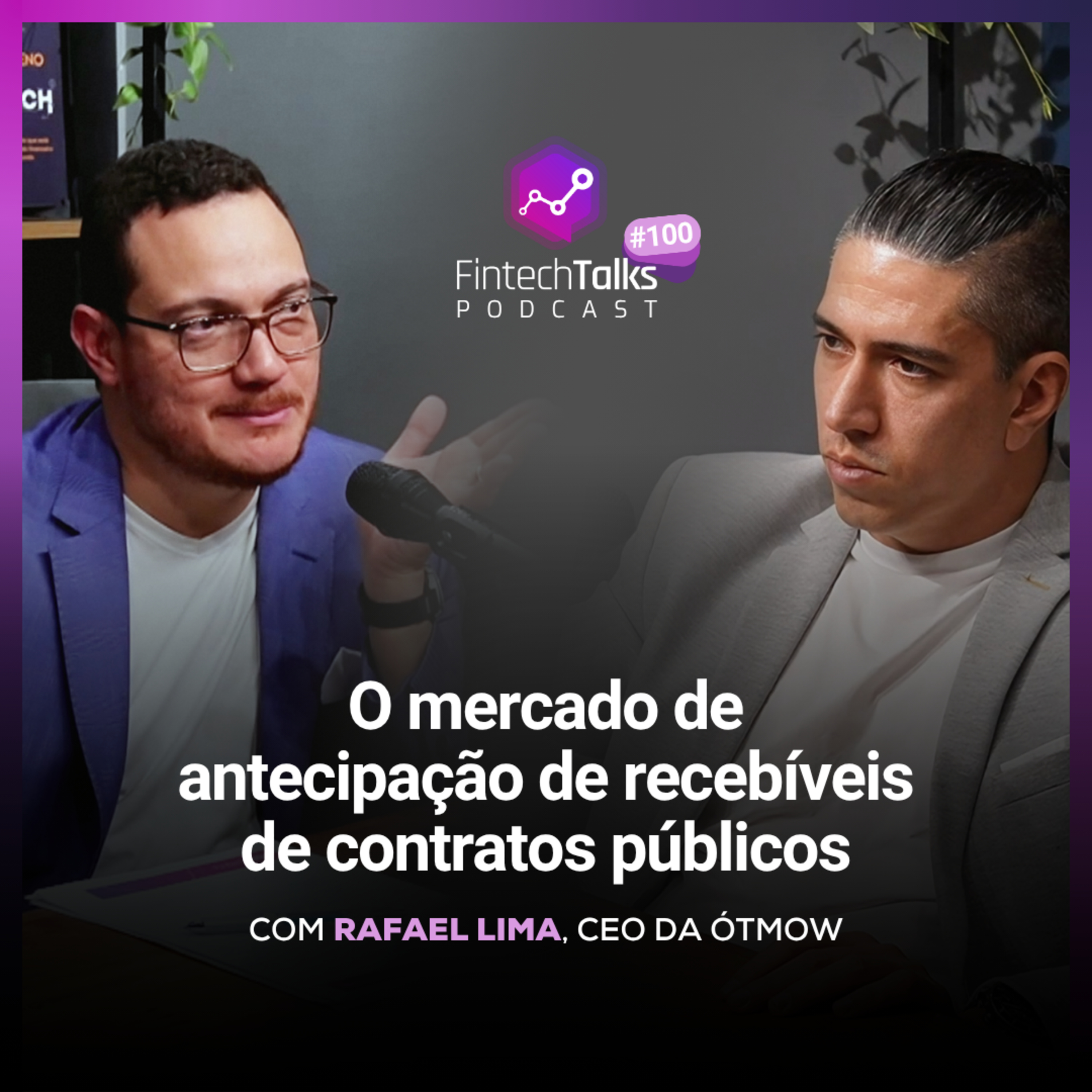 Fintech Talks Podcast #100 - O mercado de antecipação de recebíveis de contratos públicos episode artwork