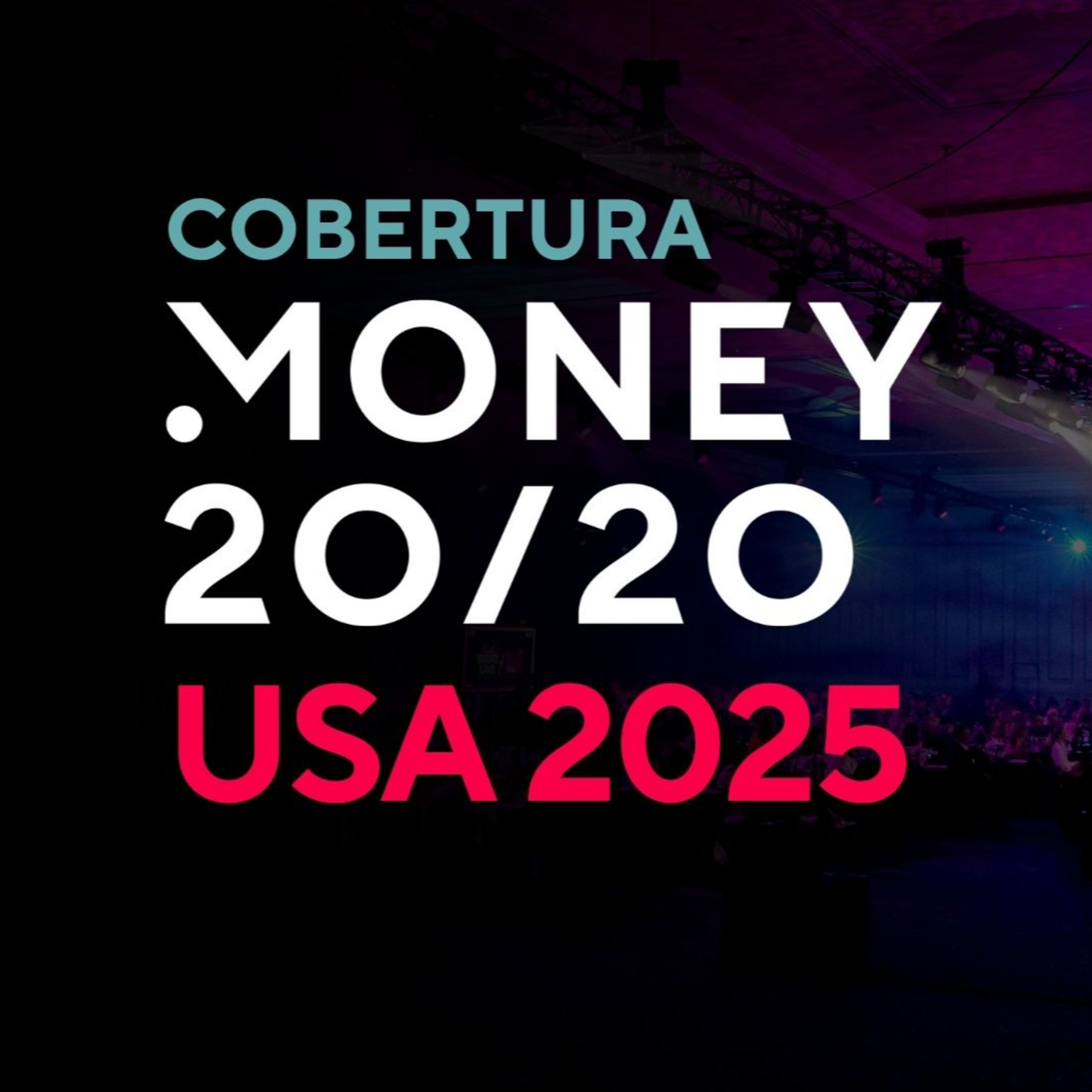 Cobertura Fintech Talks - Edição 2025 do Money 20/20 USA, em Las Vegas! episode artwork