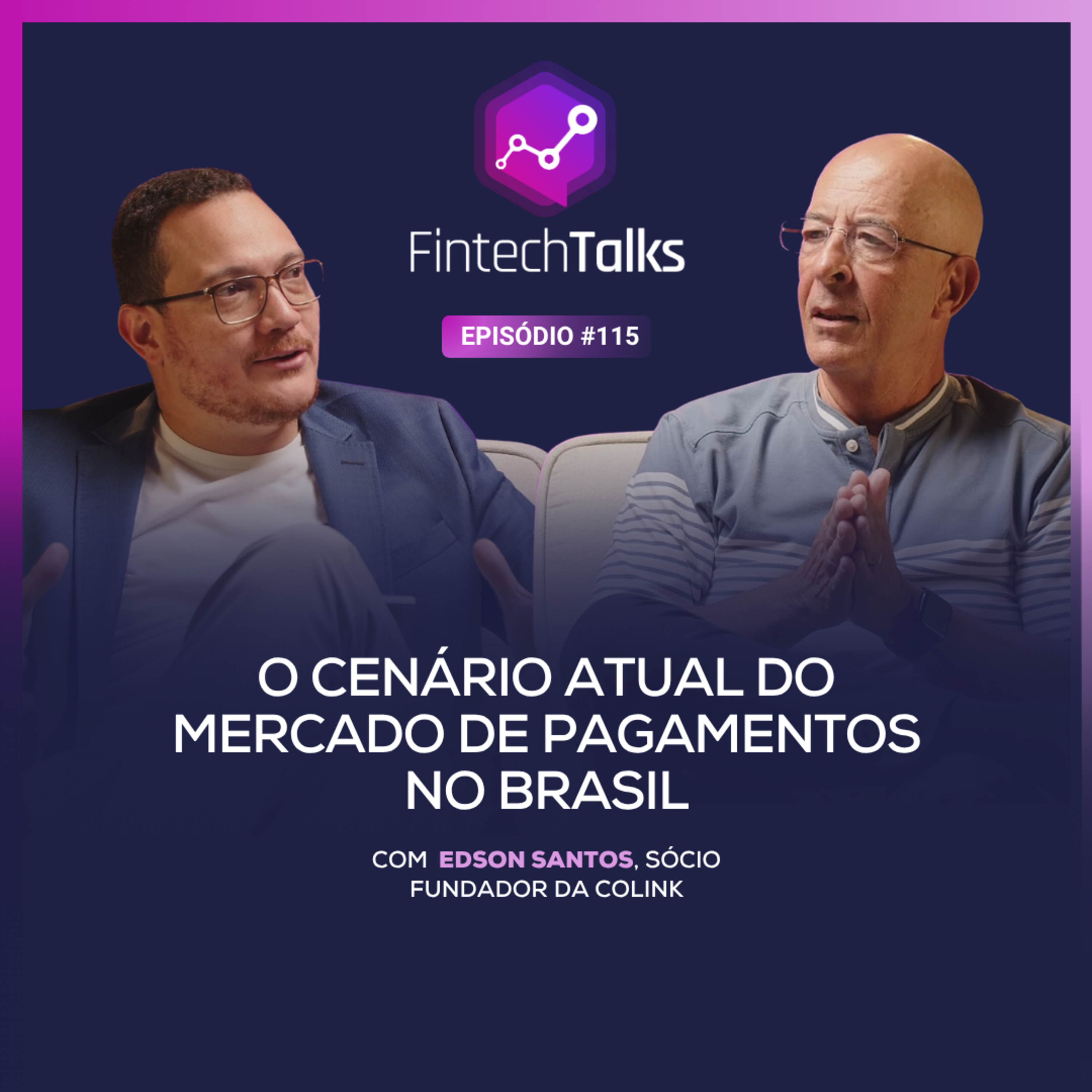 Fintech Talks #115 - O cenário atual do mercado de pagamentos no Brasil episode artwork