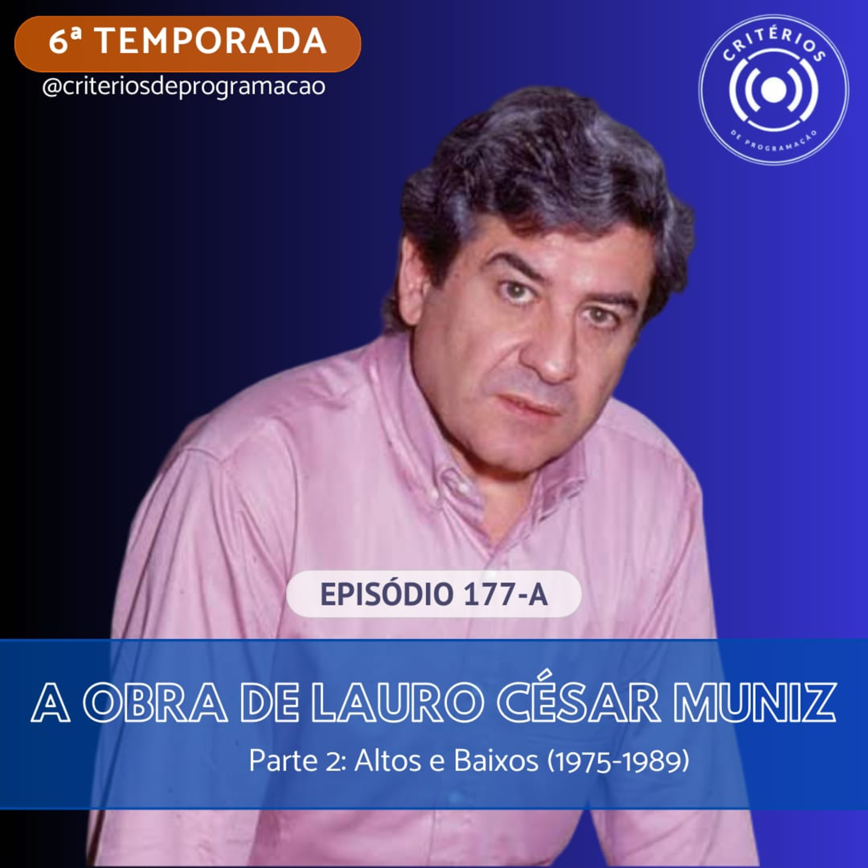 #177-A - A Obra de Lauro César Muniz: Parte 2 episode artwork