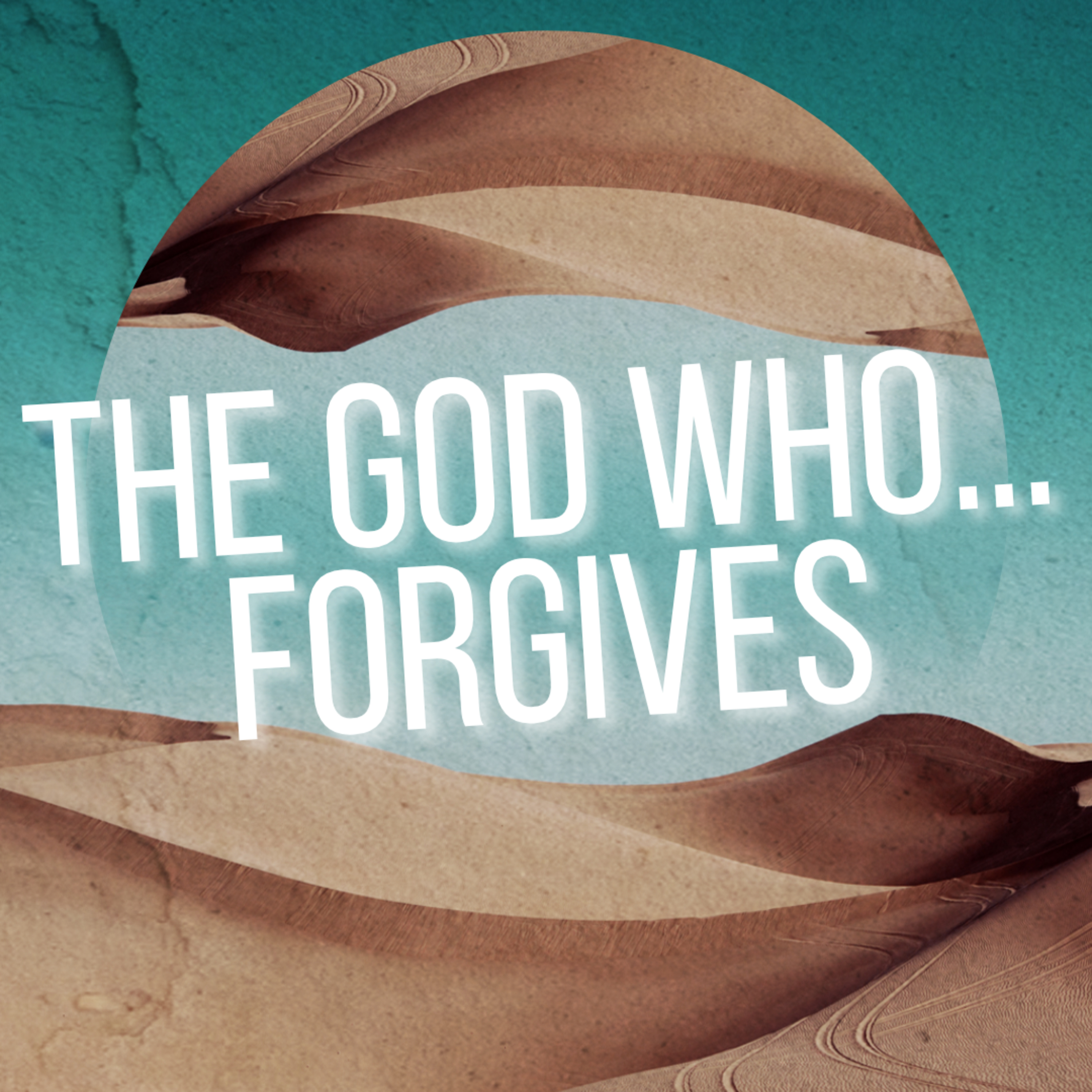 The God Who... Forgives - Adrian Semerene episode artwork