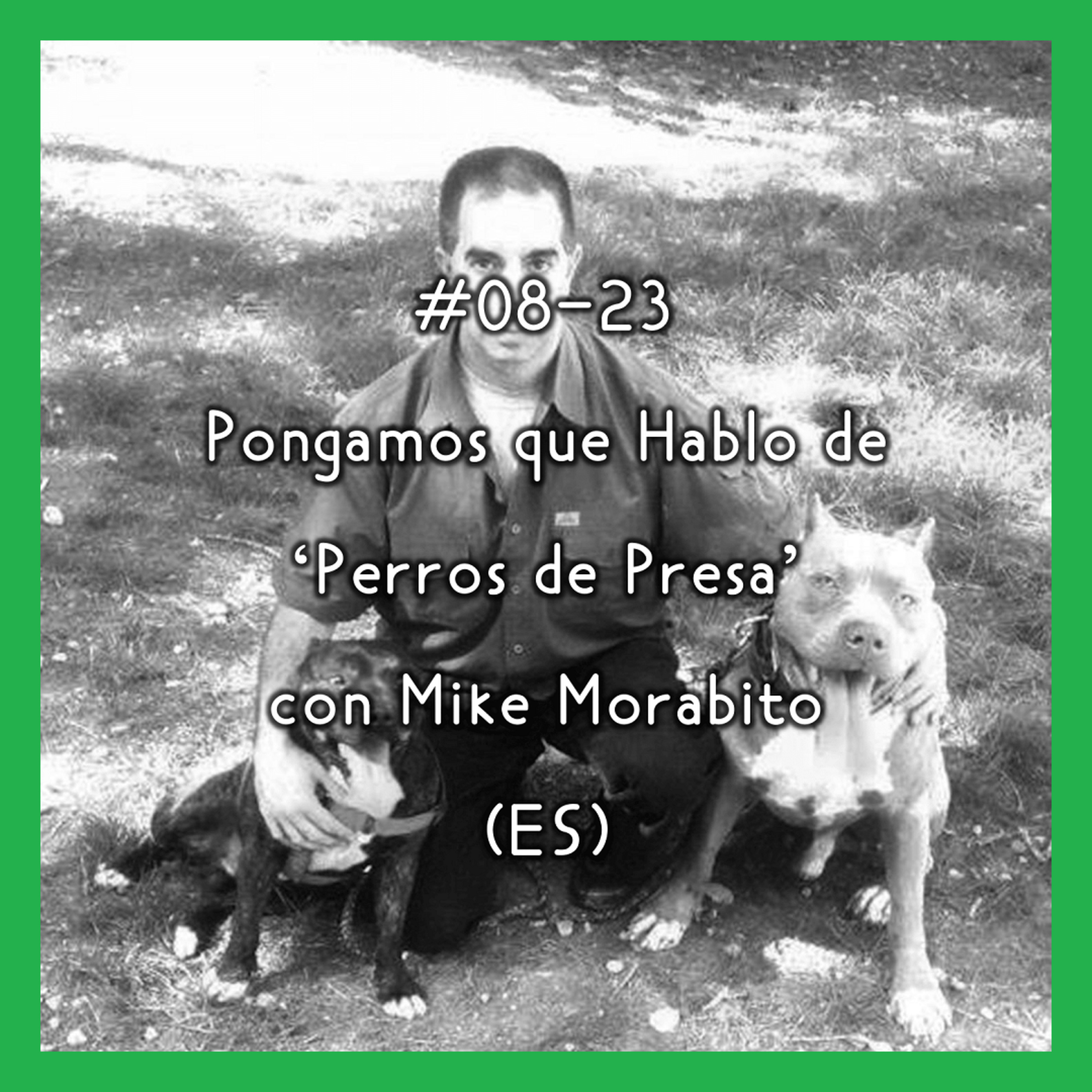 #08-23 - Pongamos que Hablo de 'Perros de Presa' con Mike Morabito (ES) episode artwork