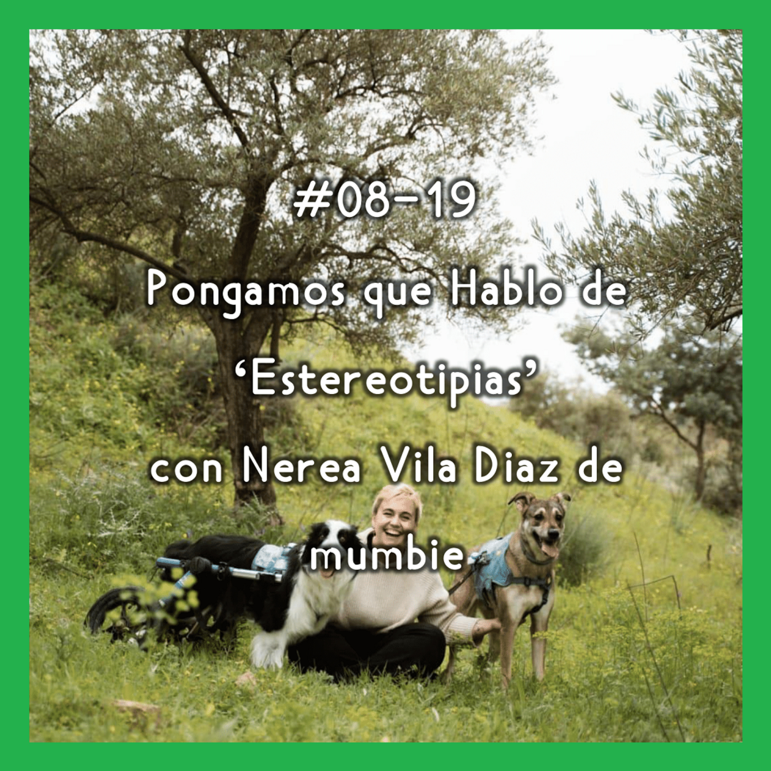 #08-19 - Pongamos que hablo de 'Estereotipias' con Nerea Vila Díaz de mumbie (ES) episode artwork