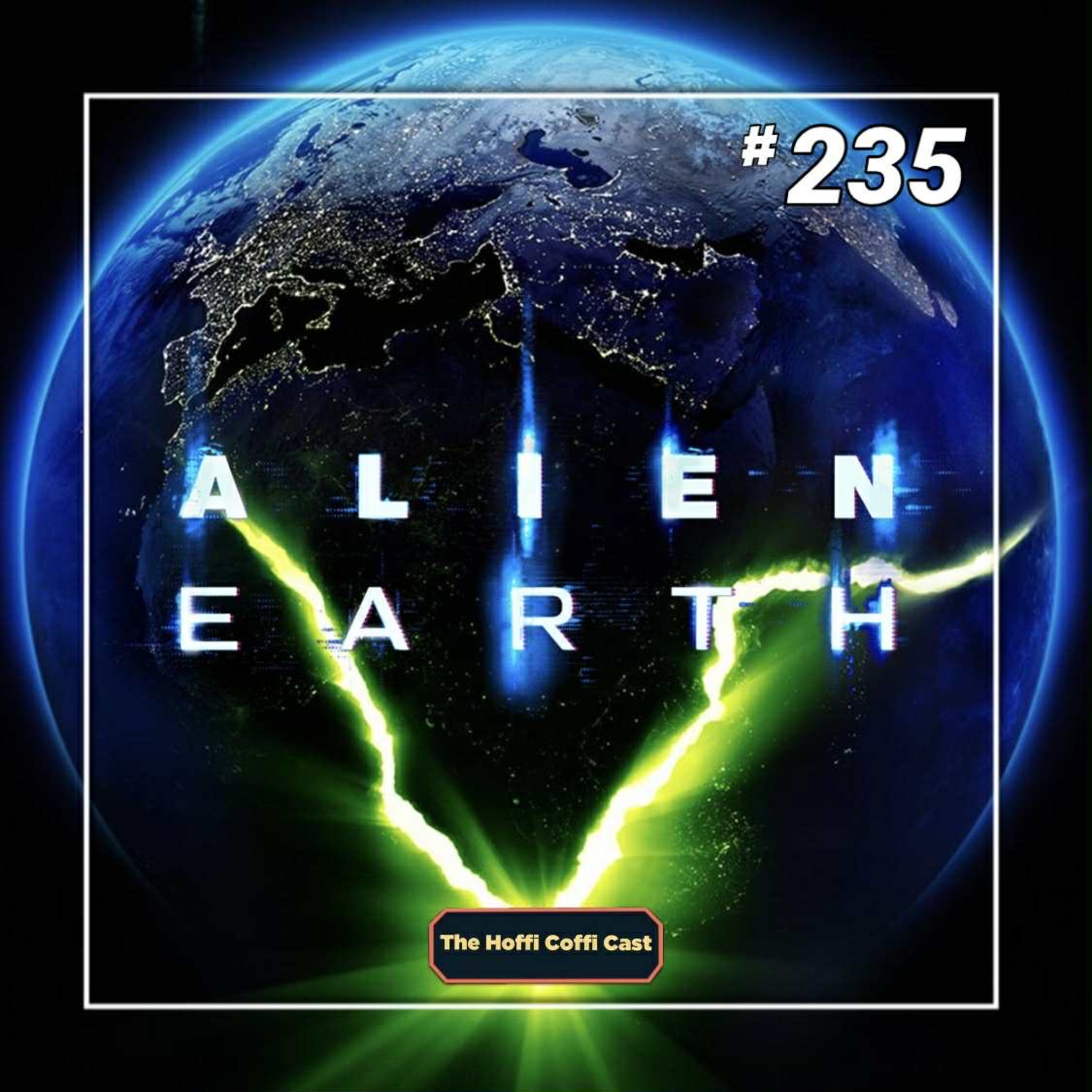 235 - Alien: Earth