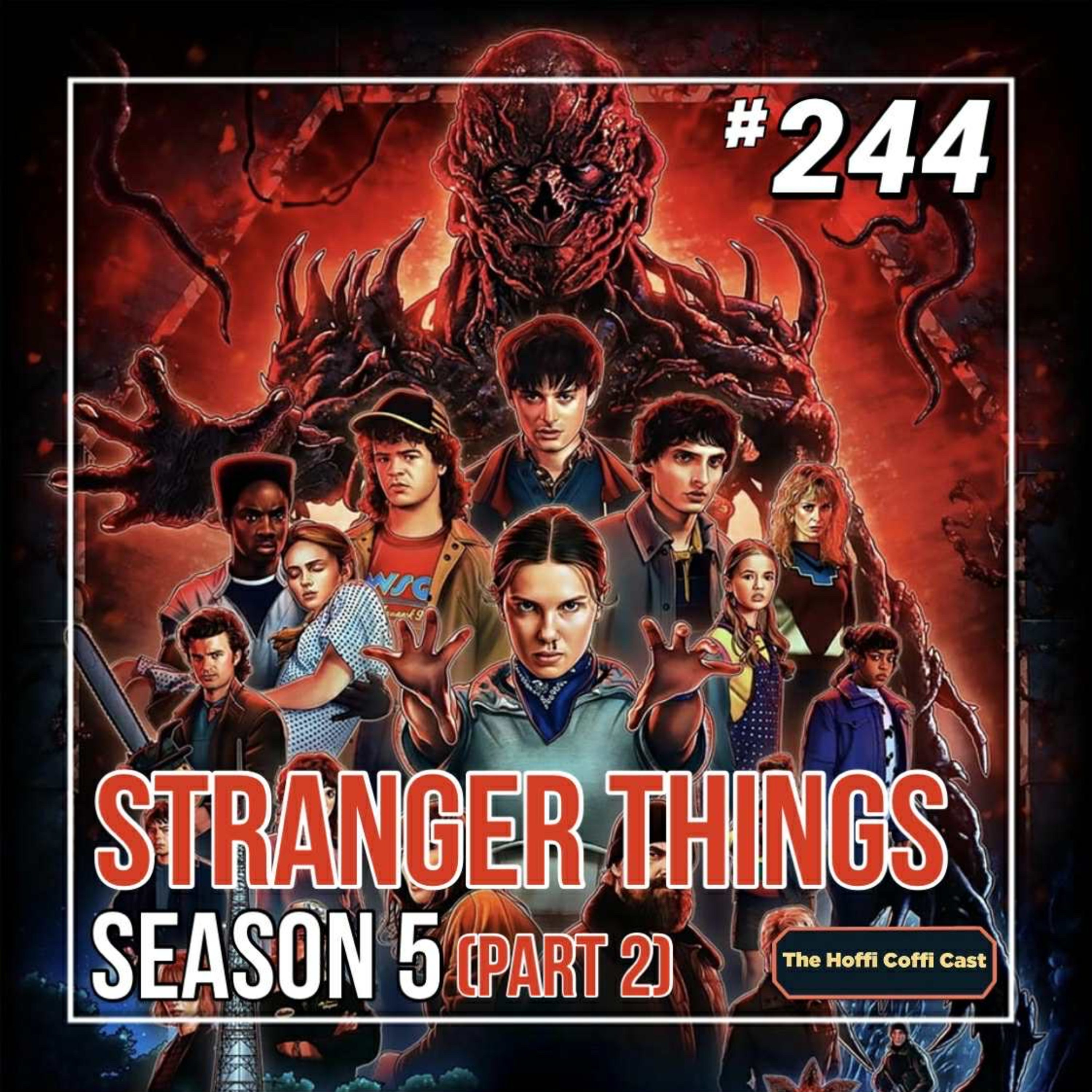 244 - Stranger Things: The Final Season (Part 2)