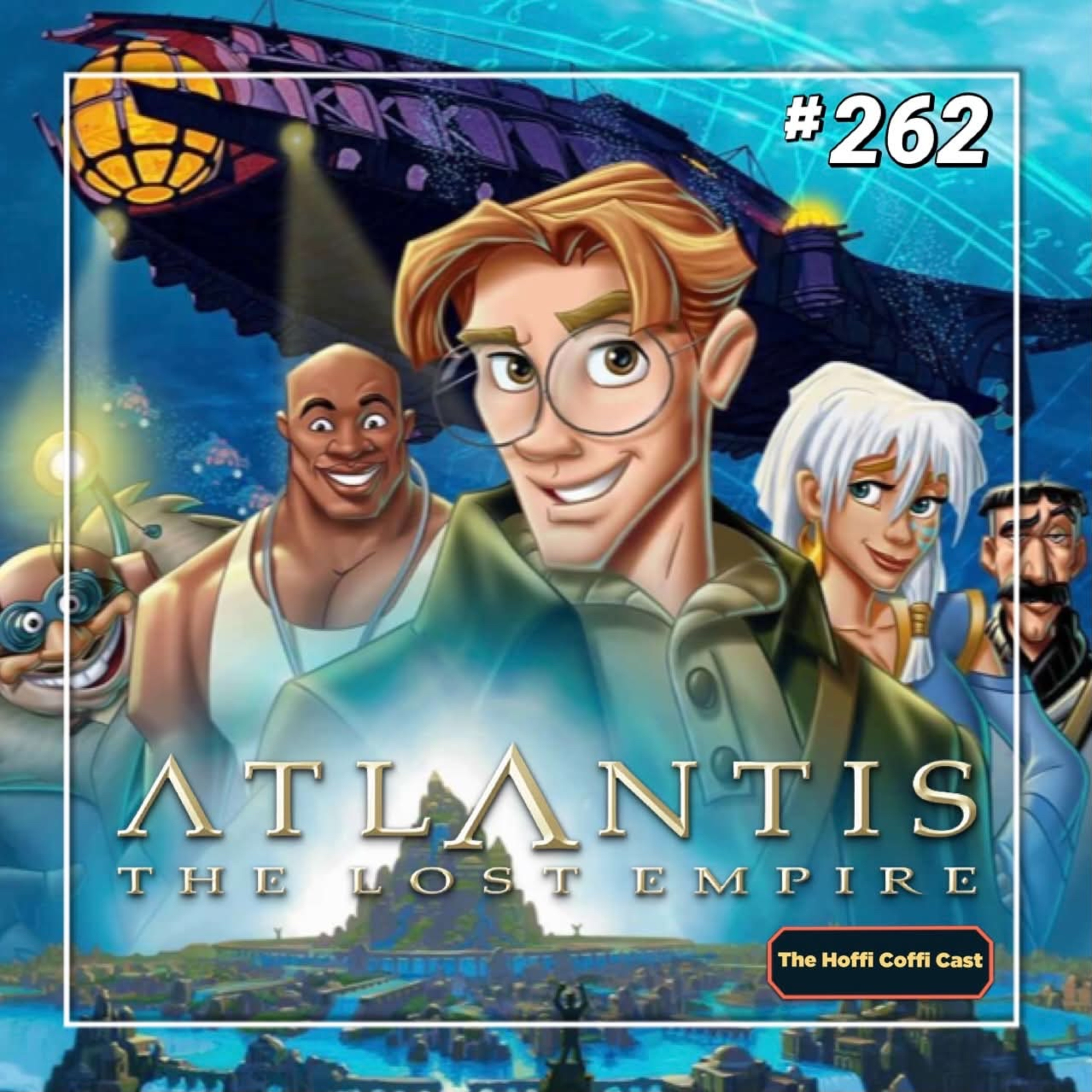 262 - Atlantis: The Lost Empire (25th Anniversary)