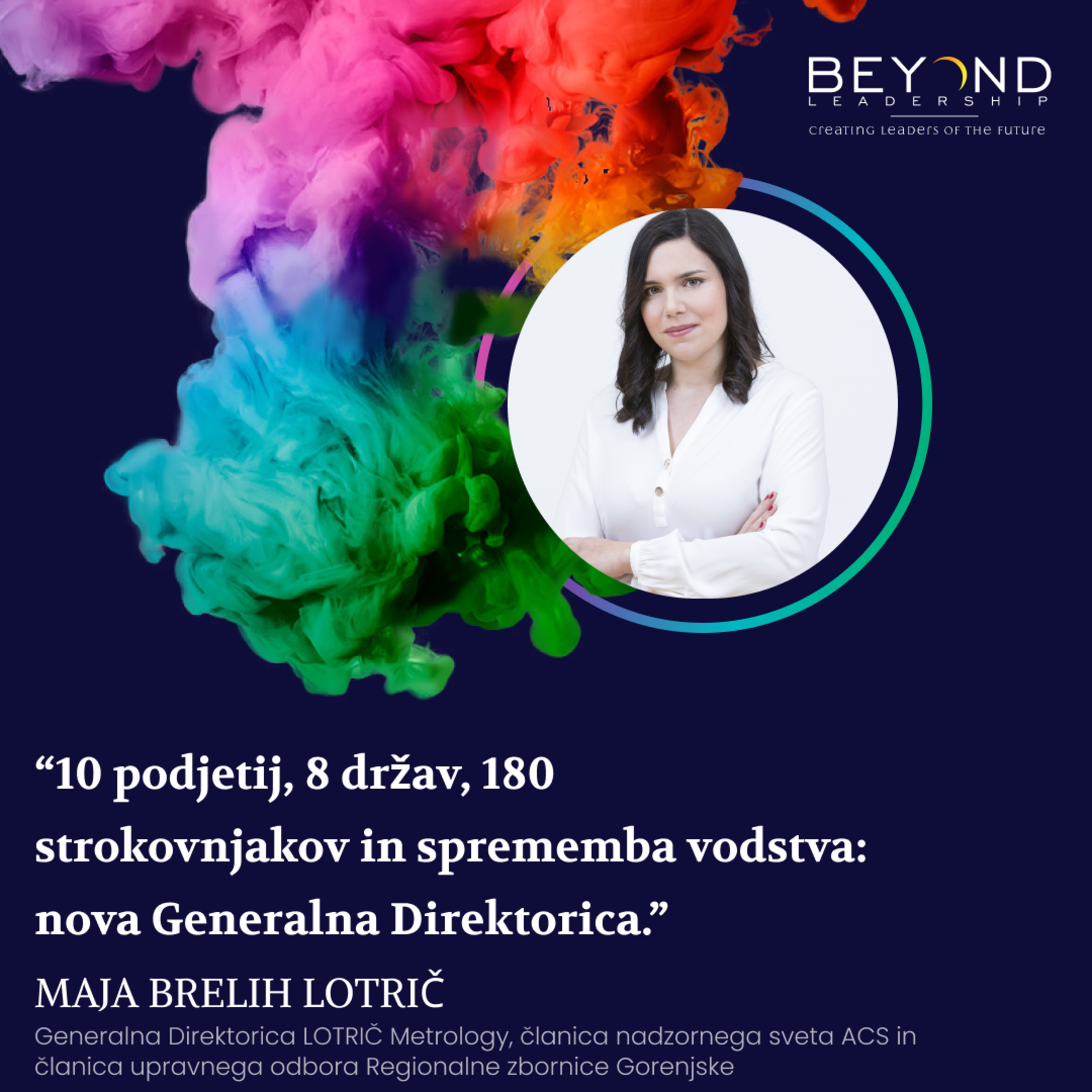 Maja Brelih Lotrič, Generalna Direktorica LOTRIČ Metrology - "10 podjetij, 8 držav, 180 strokovnjakov in sprememba vodstva: nova Generalna Direktorica."
