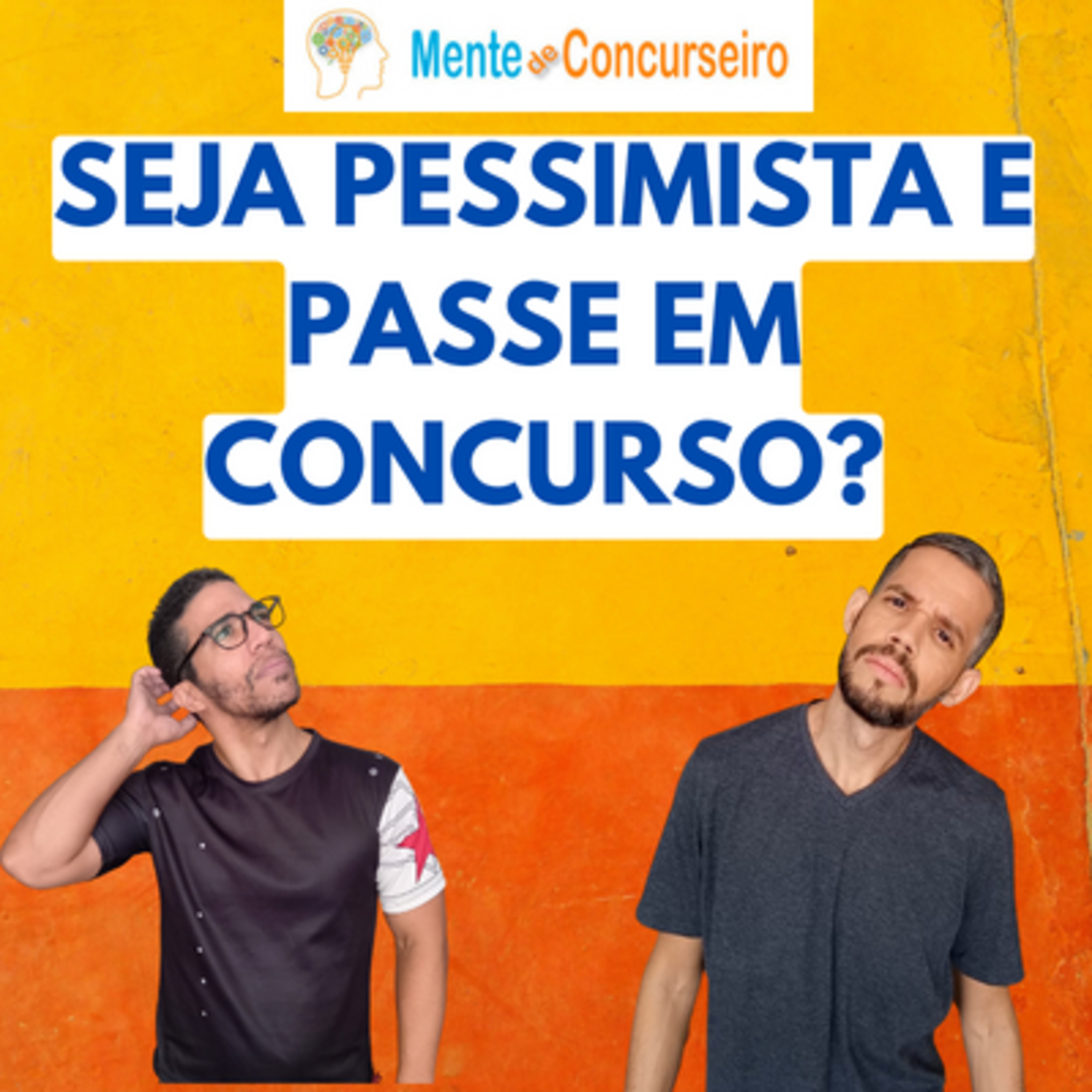 Seja Pessimista e Passe Em Concurso Público?! Assista Se Você Acha Que Passar É Impossível Para Você! episode artwork