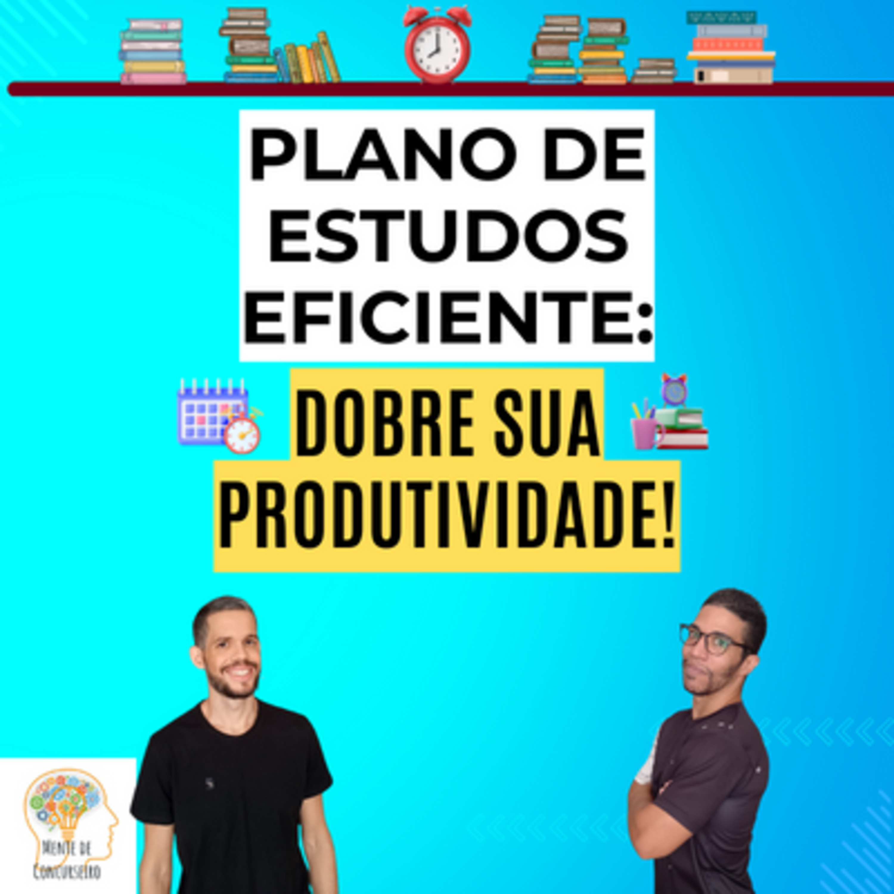 Plano de Estudos Vencedor: Organize Sua Rotina e Dobre Sua Produtividade Nos Estudos Para Concursos episode artwork