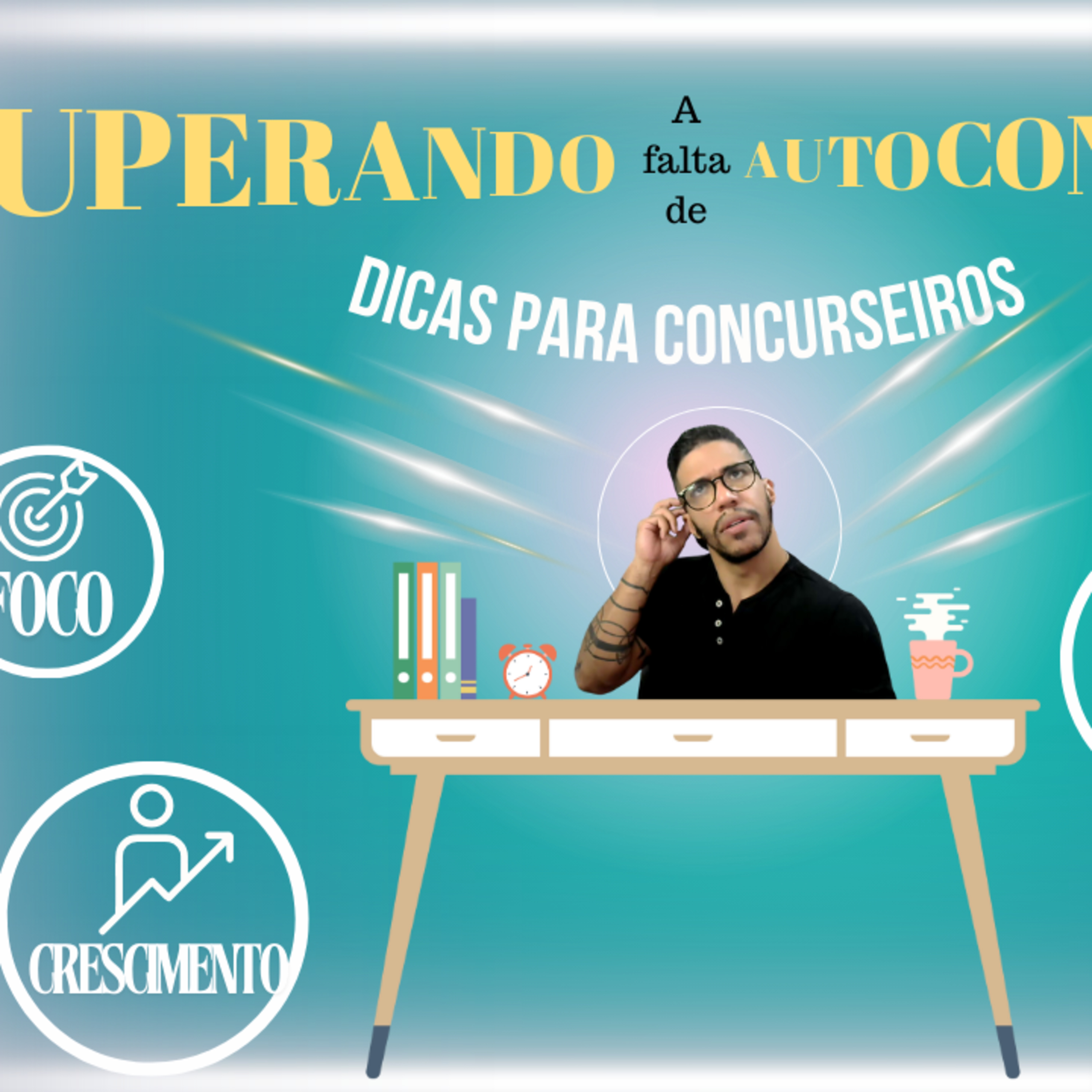 De Inseguro a Confiante: Passos para Alcançar Seus Sonhos no Concurso episode artwork