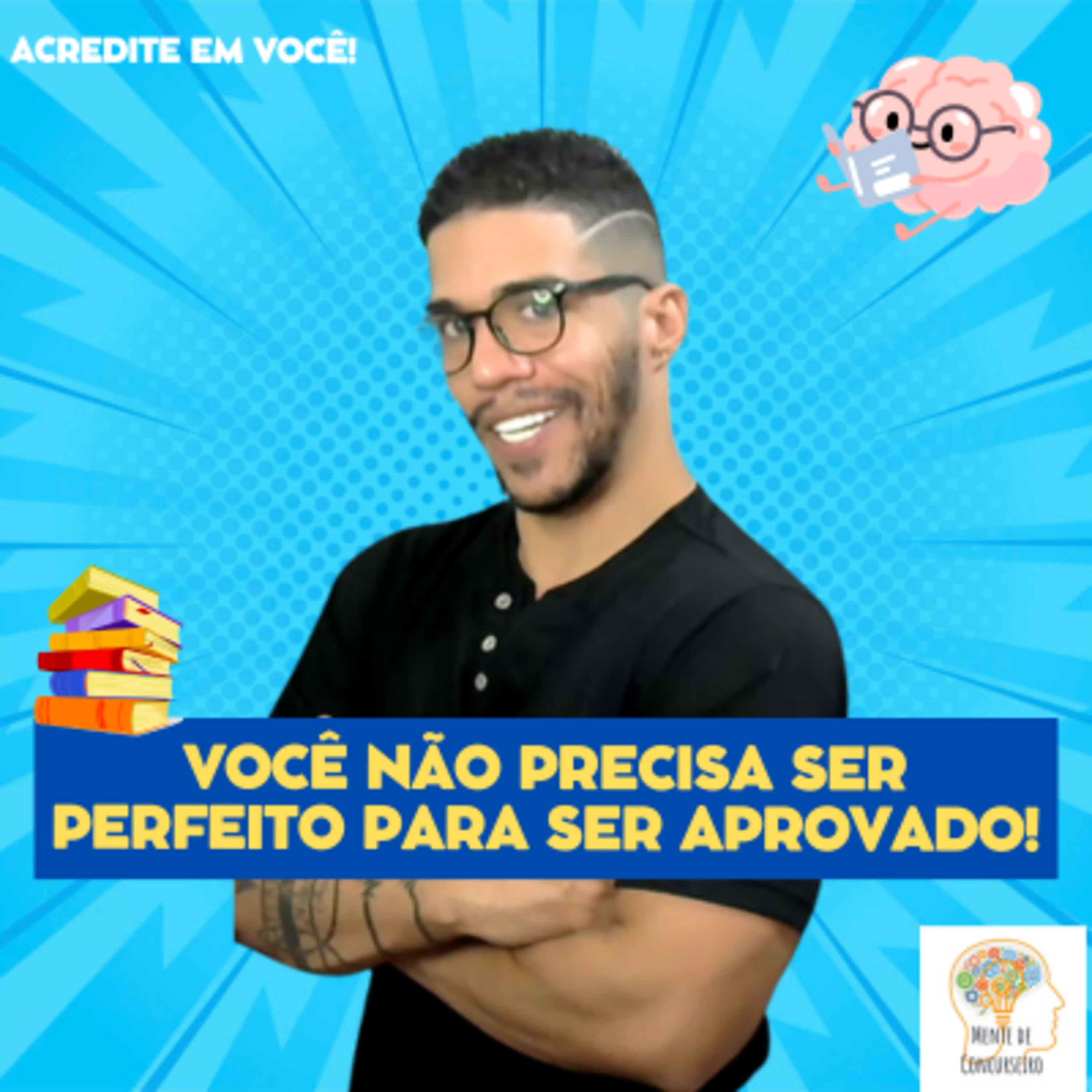 Você Não Precisa Ser Perfeito para Ser Aprovado Em Concurso Público! episode artwork