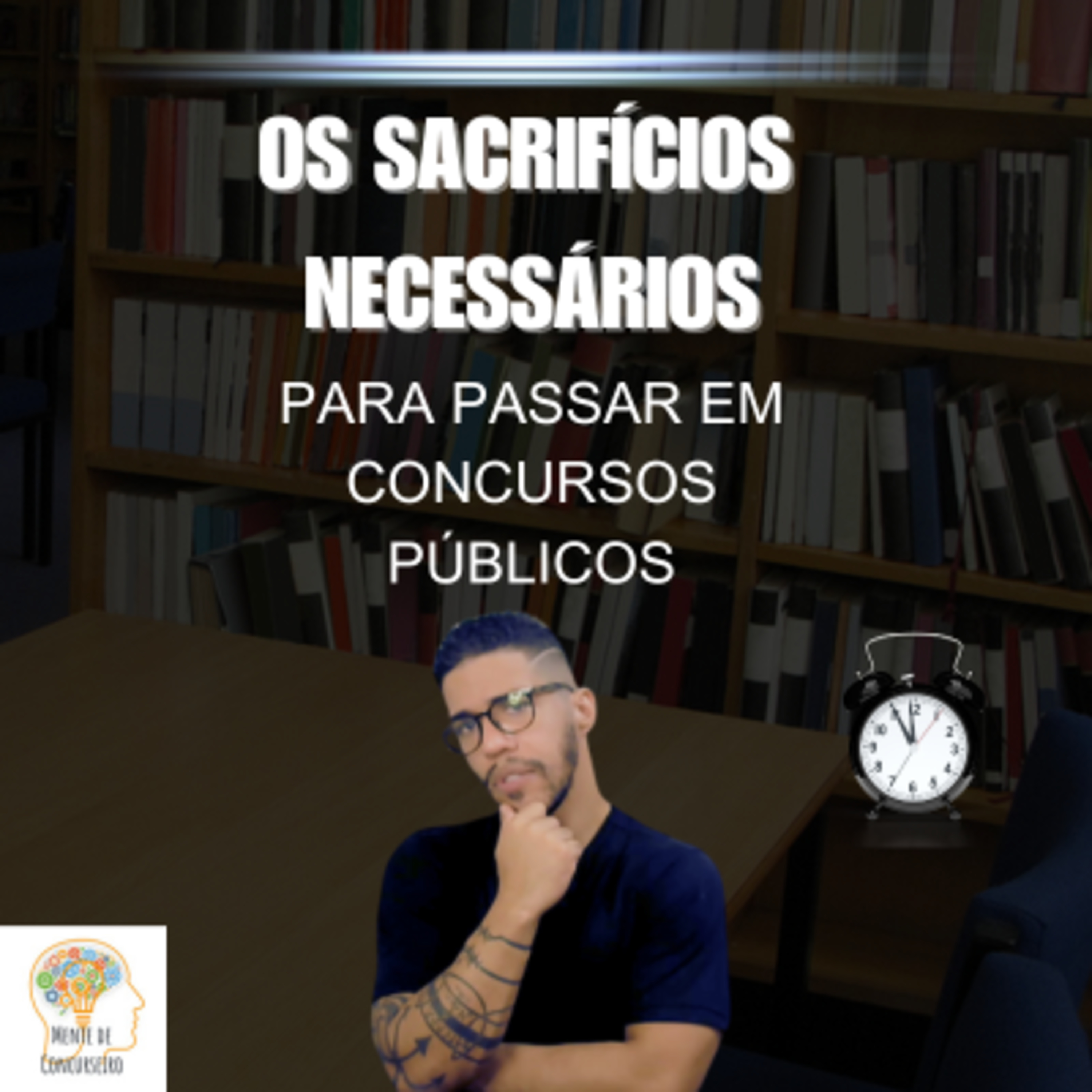 O Preço da Aprovação: Os Sacrifícios Essenciais Para Passar Em Concursos Públicos episode artwork