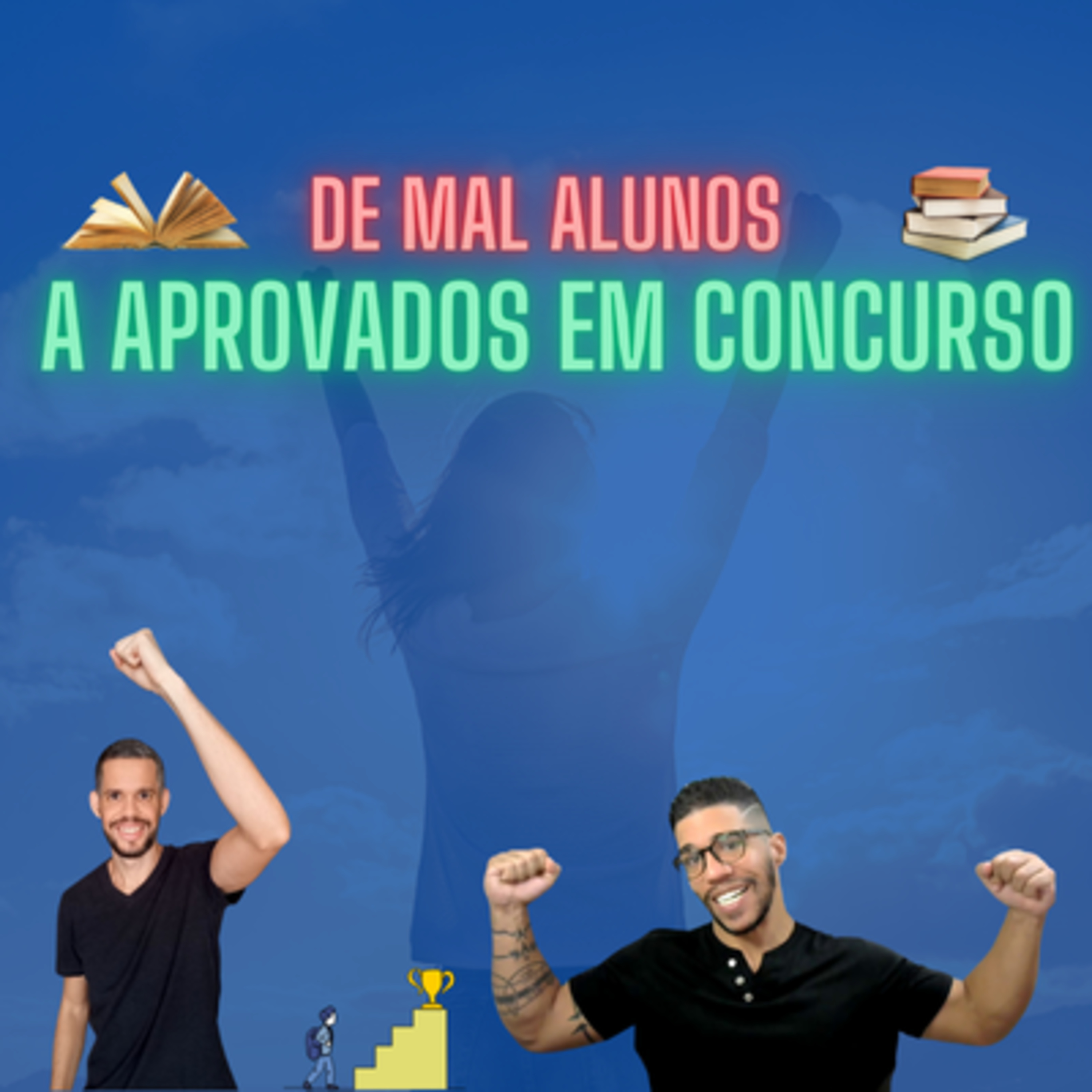 De Alunos Ruins a Aprovados: Como Eu e Meu Amigo Vencemos nos Concursos Públicos! episode artwork