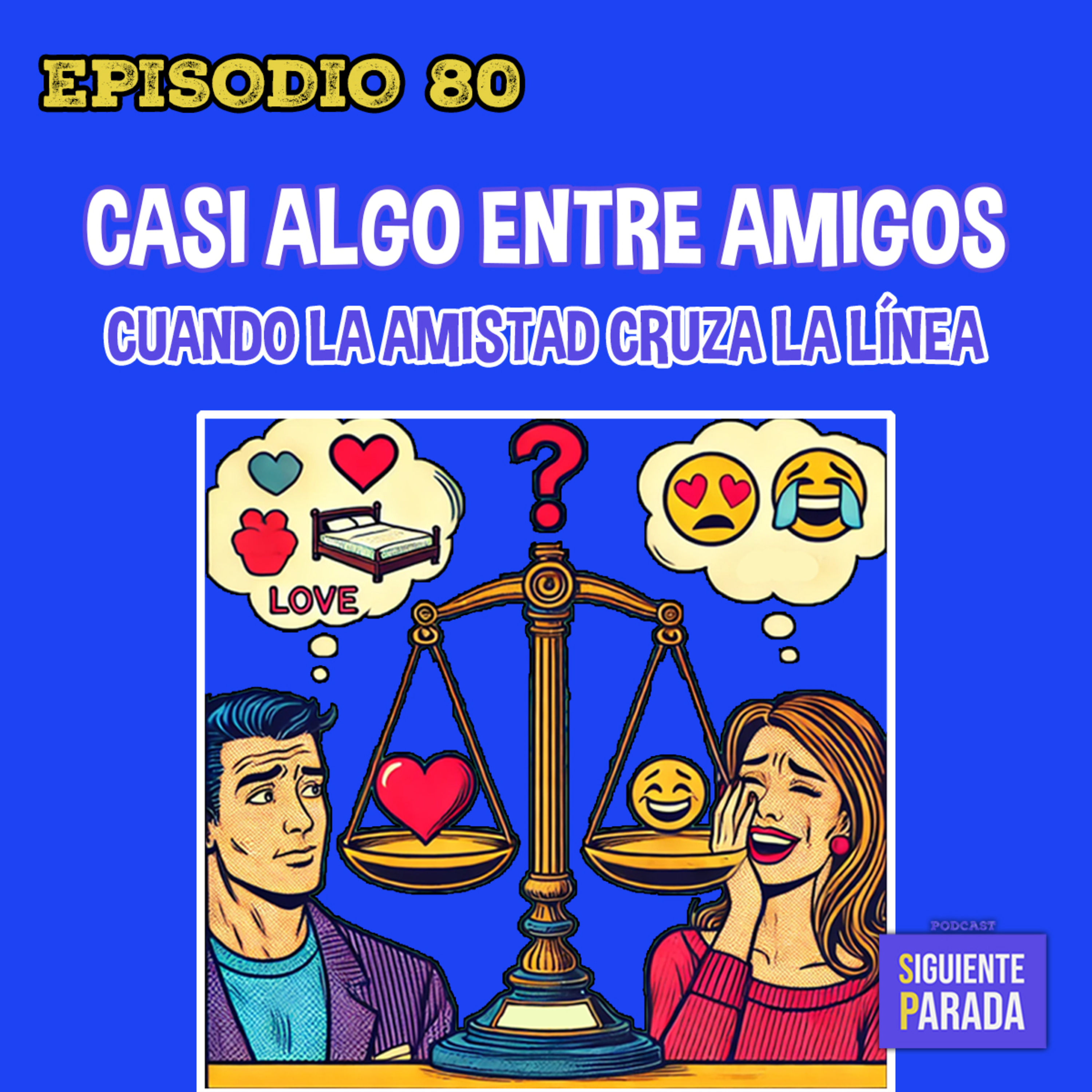 Casi algo entre amigos - Ep. 80 episode artwork