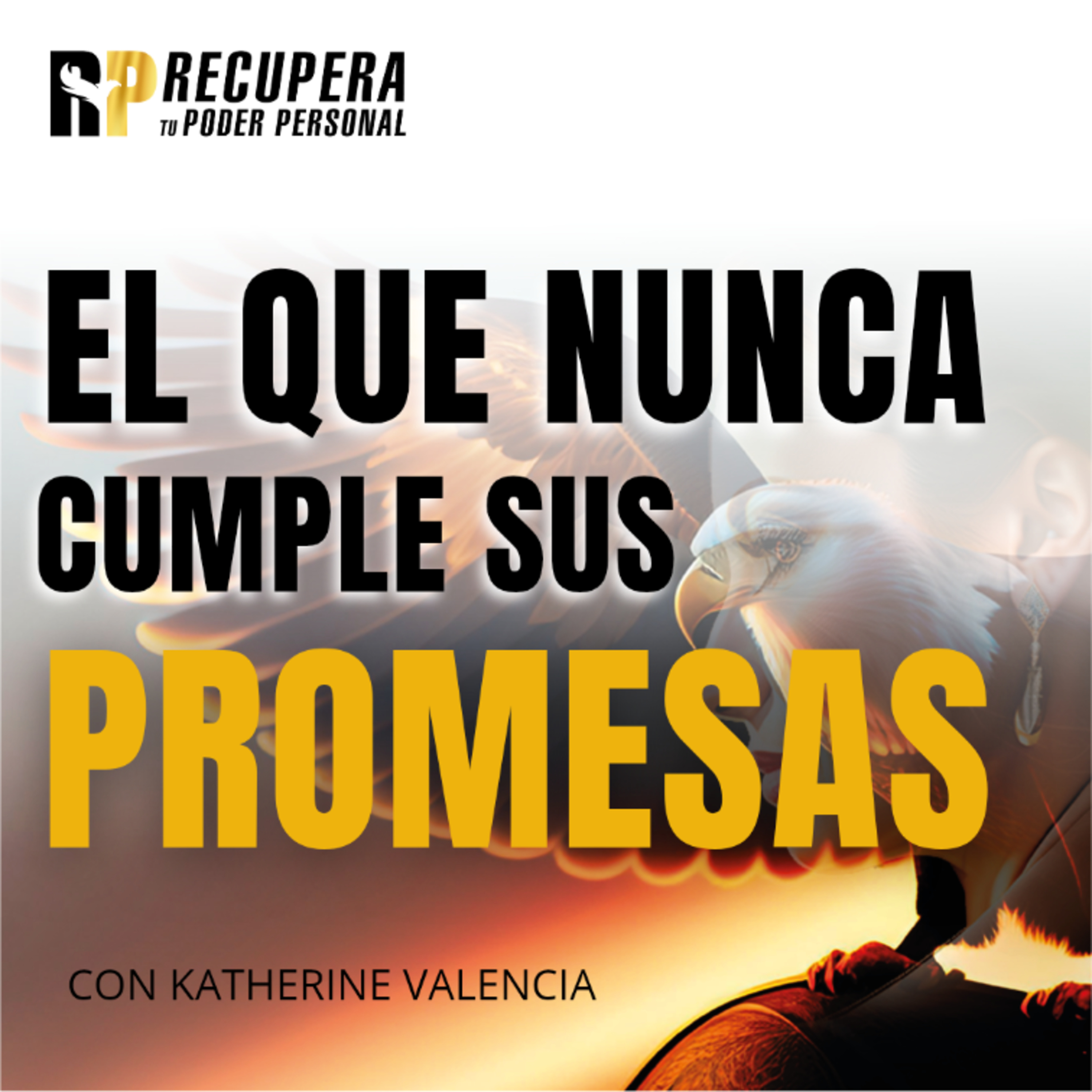 39. El que Nunca Cumple sus Promesas. El Pasivo - Agresivo - Relaciones - Traición. episode artwork