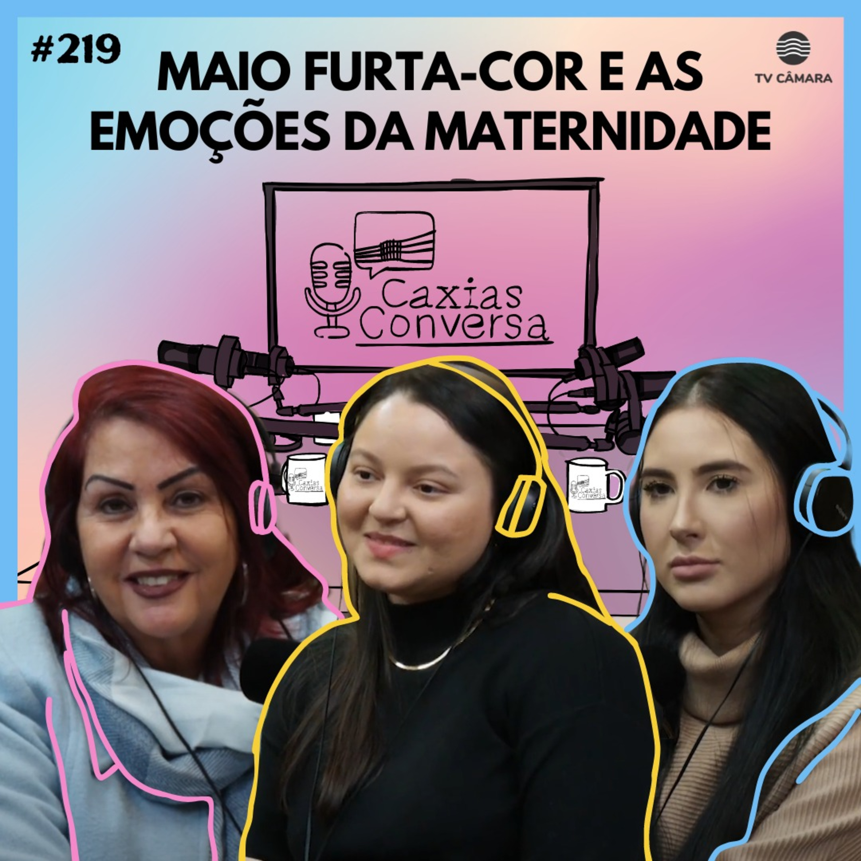 #219 - Caxias Conversa | Maio Furta-cor e as emoções da maternidade
