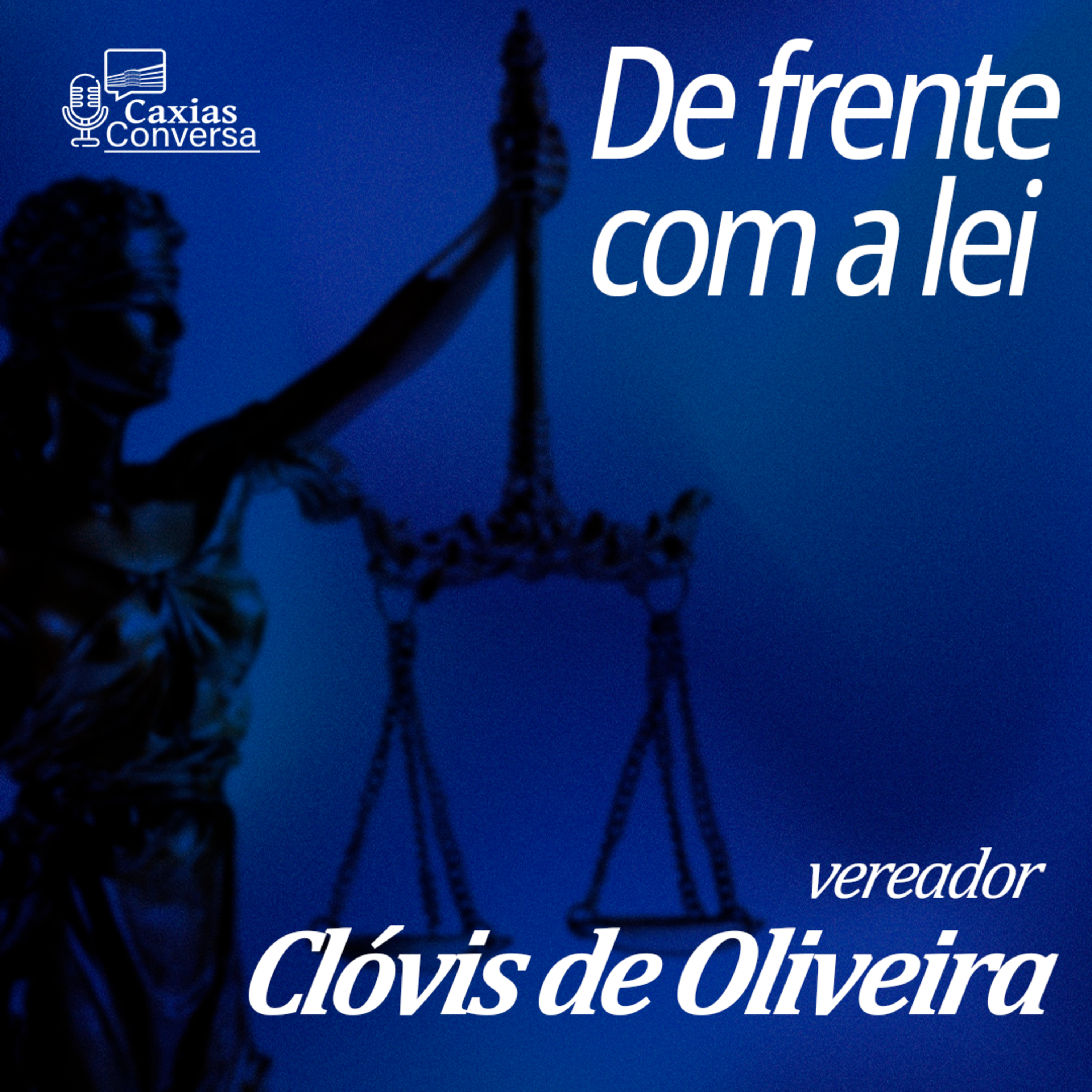 Caxias Conversa | De Frente com a Lei - Clóvis Xuxa episode artwork