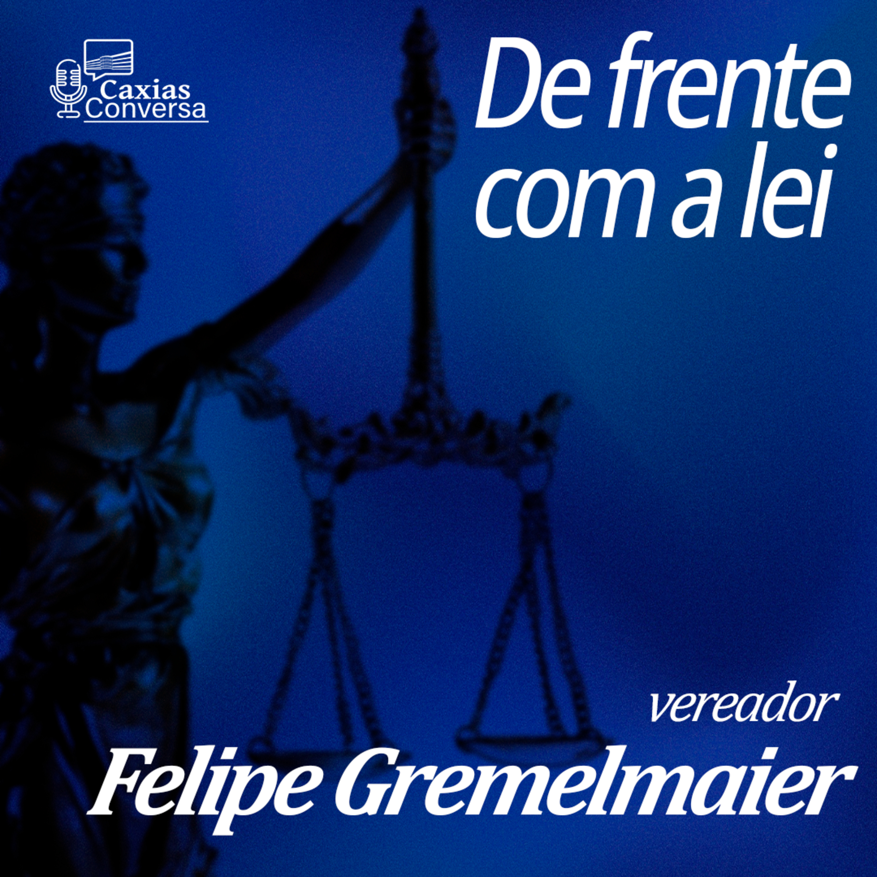  Caxias Conversa | De Frente com a Lei - Felipe Gremelmaier