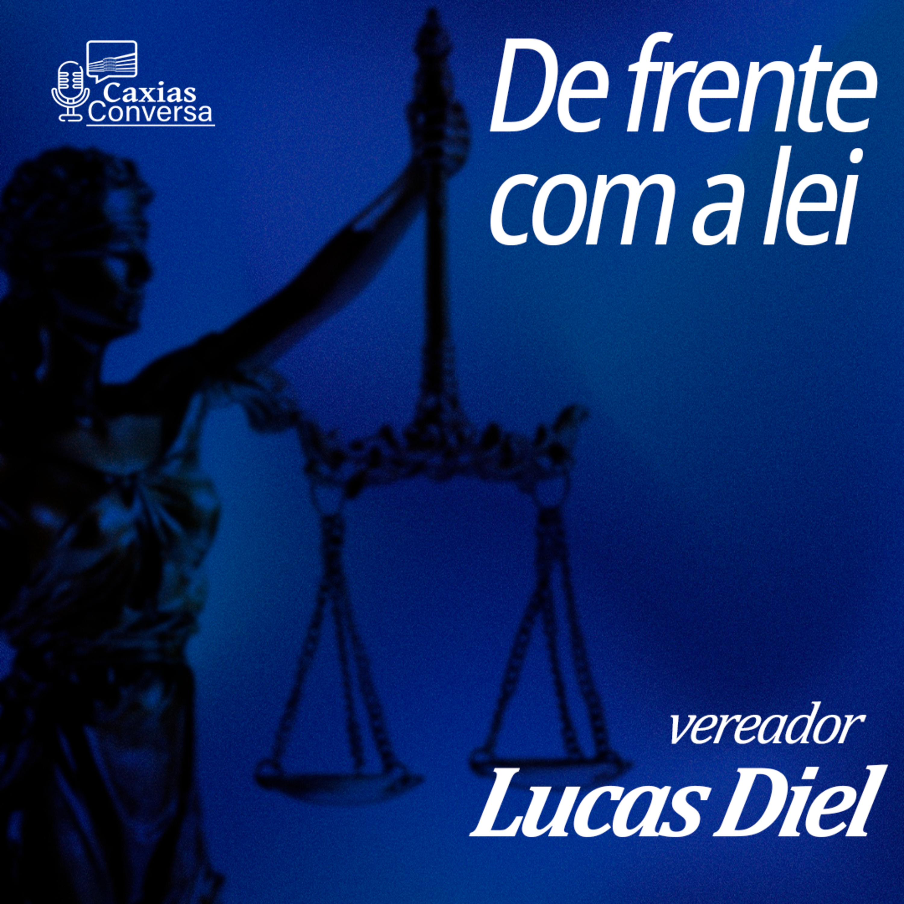 Caxias Conversa | De Frente com a Lei - Lucas Diel episode artwork