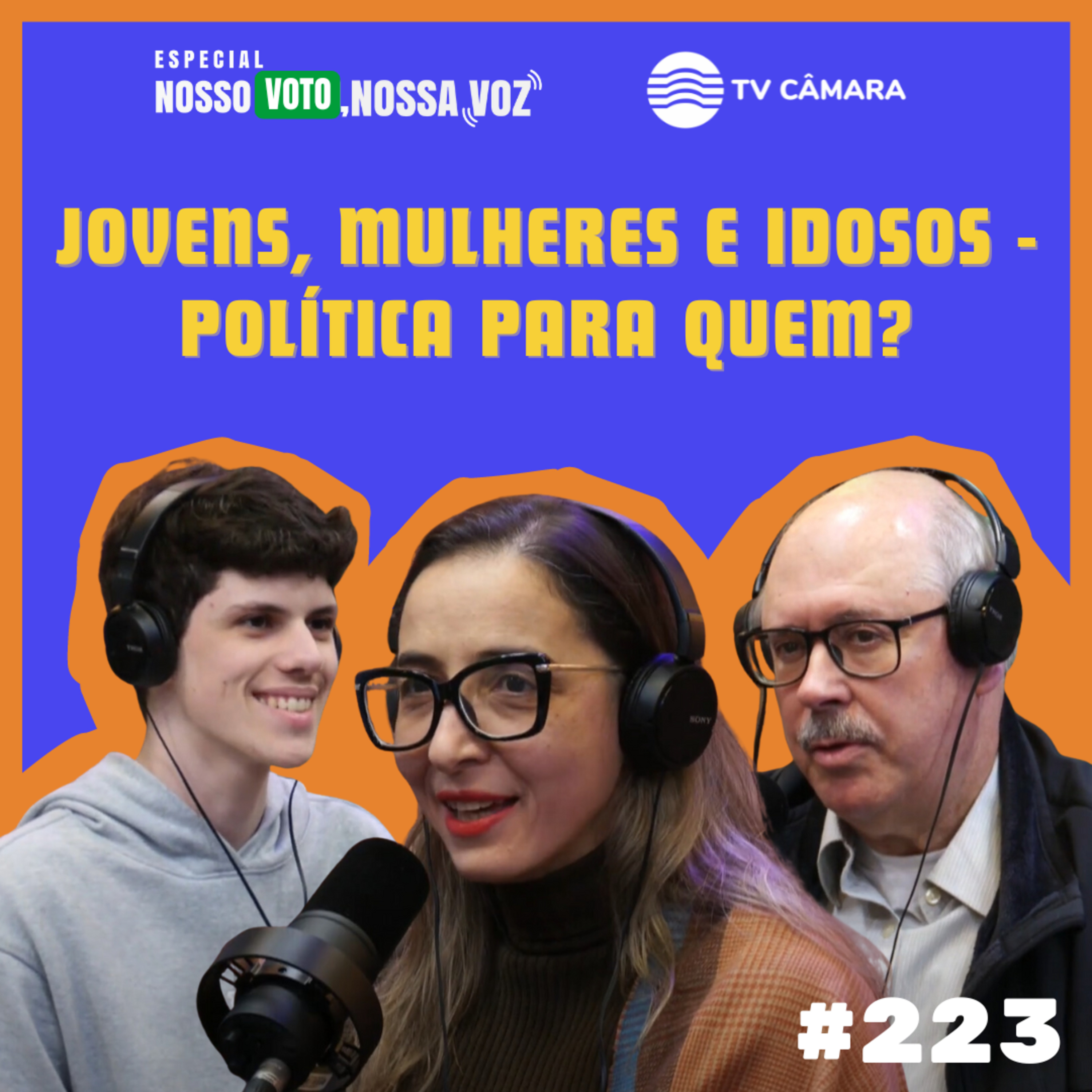 #223 Nosso Voto, Nossa Voz ep 3 | ELEIÇÕES 2024: jovens, mulheres e idosos - política para quem?