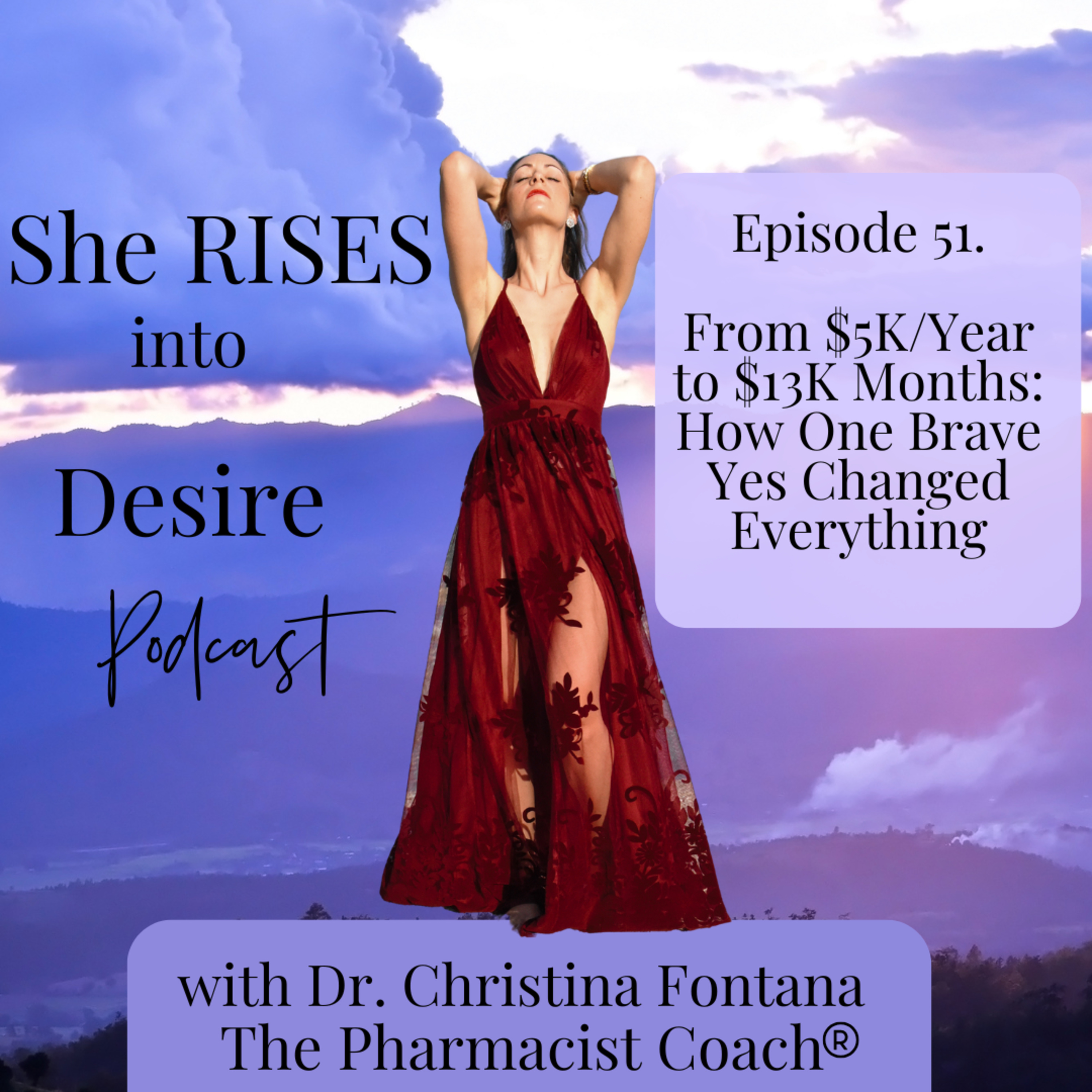 Episode 51. From $5K/Year to $17K Months: How One Brave Yes Changed Everything