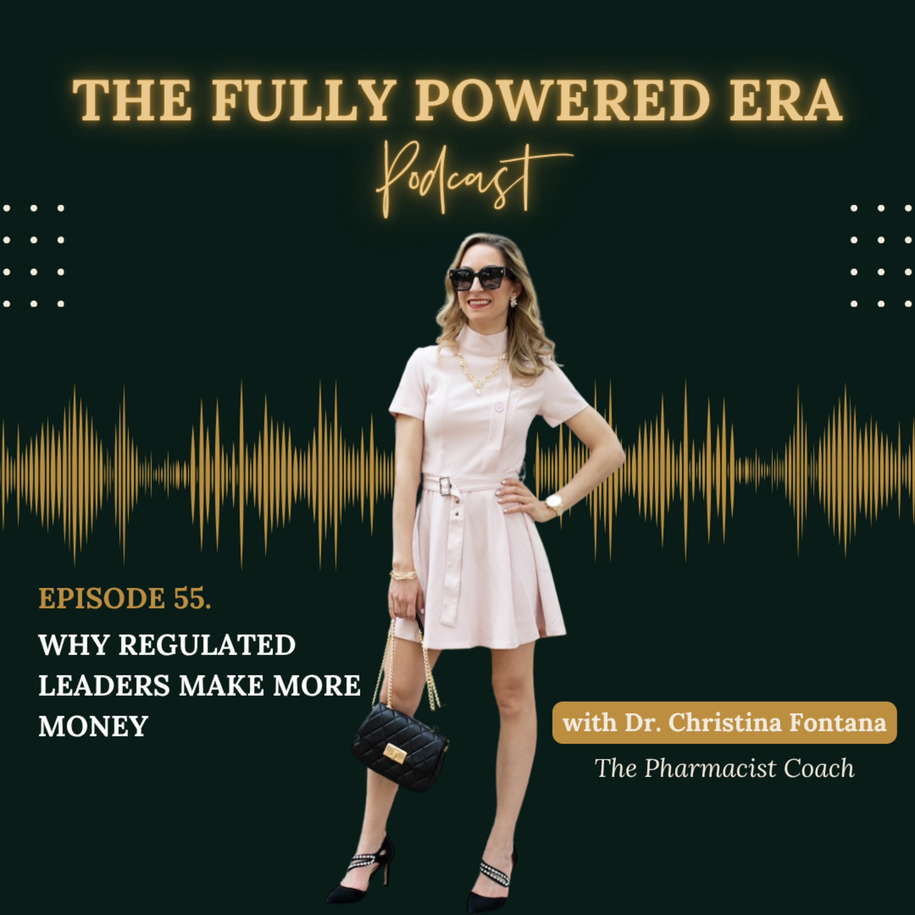 Episode 55. Why Regulated Leaders Make More Money