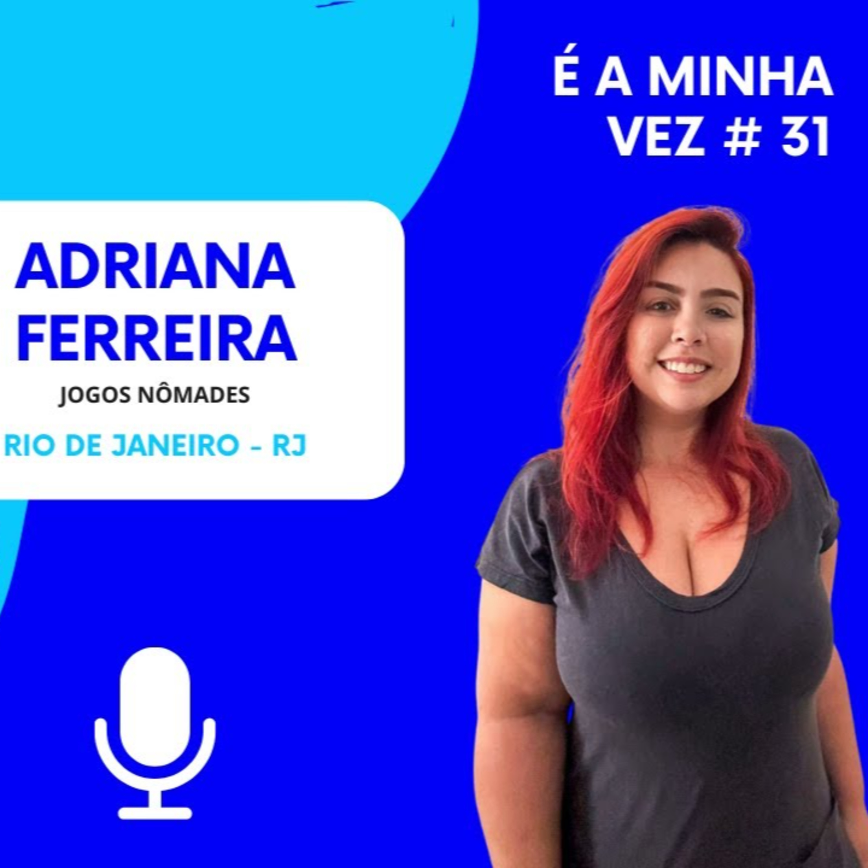 Adriana Ferreira dos Jogos Nômades | É a Minha Vez! #31 episode artwork