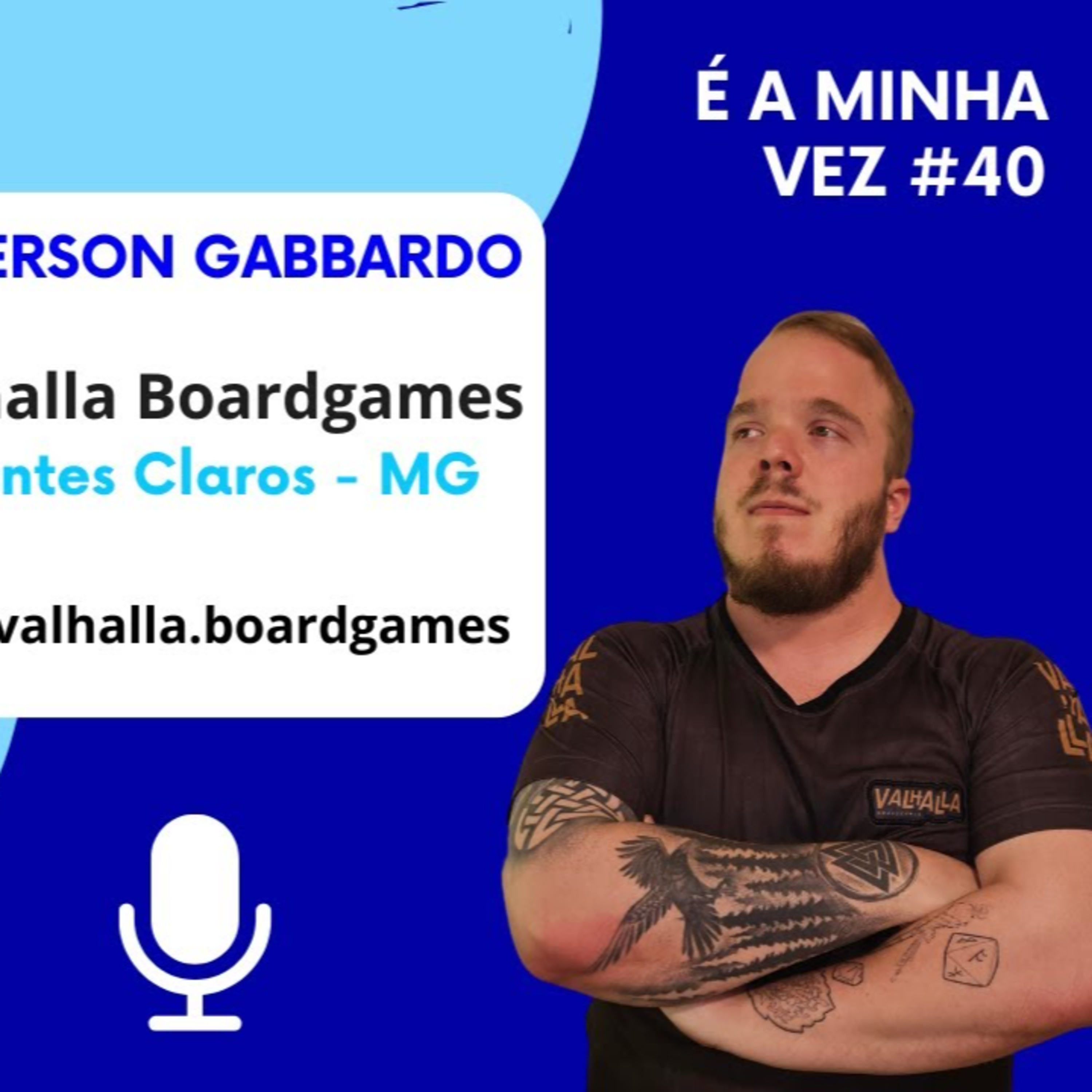 Anderson Gabbardo da Valhalla Boardgames | É a Minha Vez! #40 episode artwork