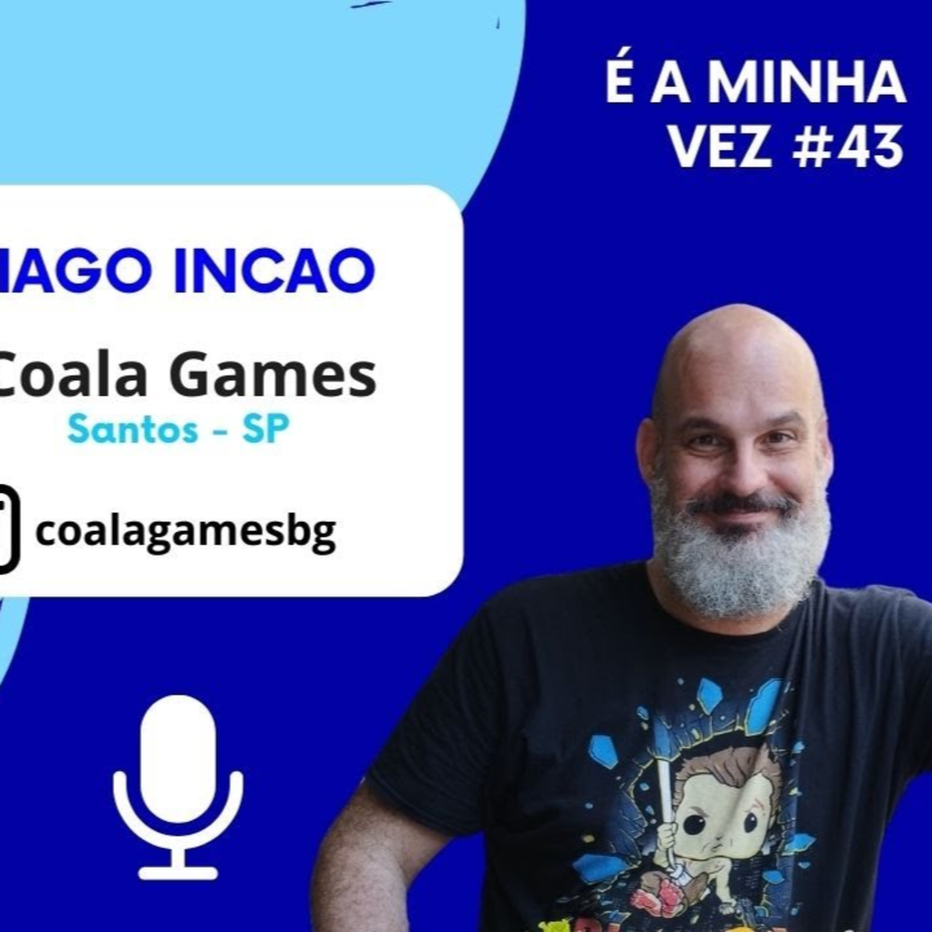Tiago Incao da Coala Games | É a Minha Vez! #43 episode artwork