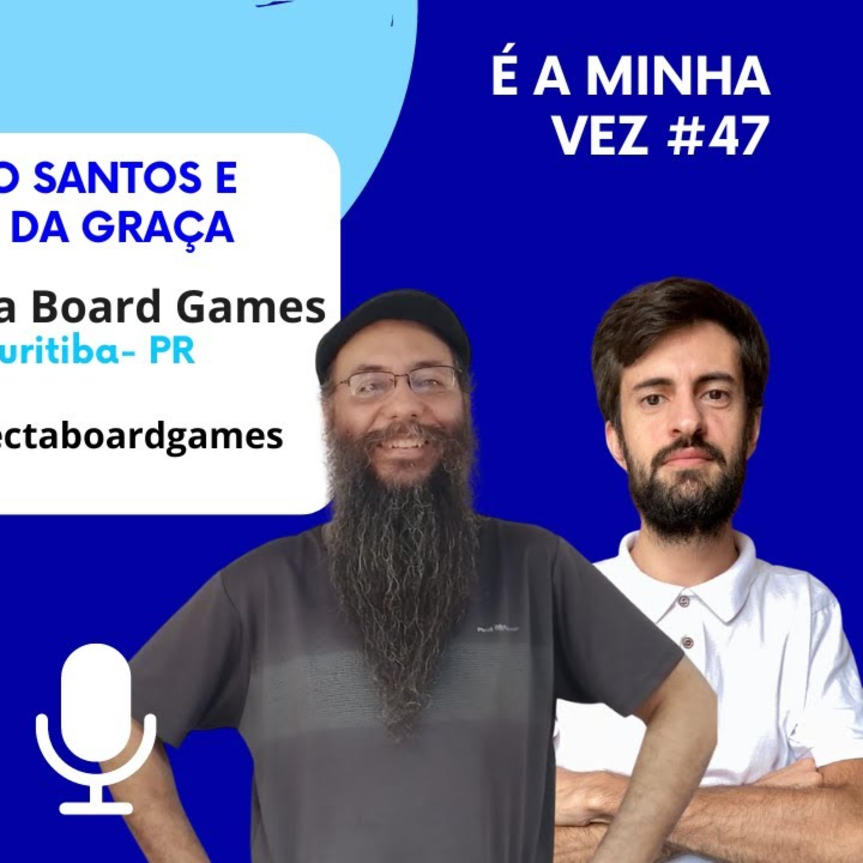 Fabio Santos e Alex da Graça da Conecta Board Games | É a Minha Vez! #47 episode artwork