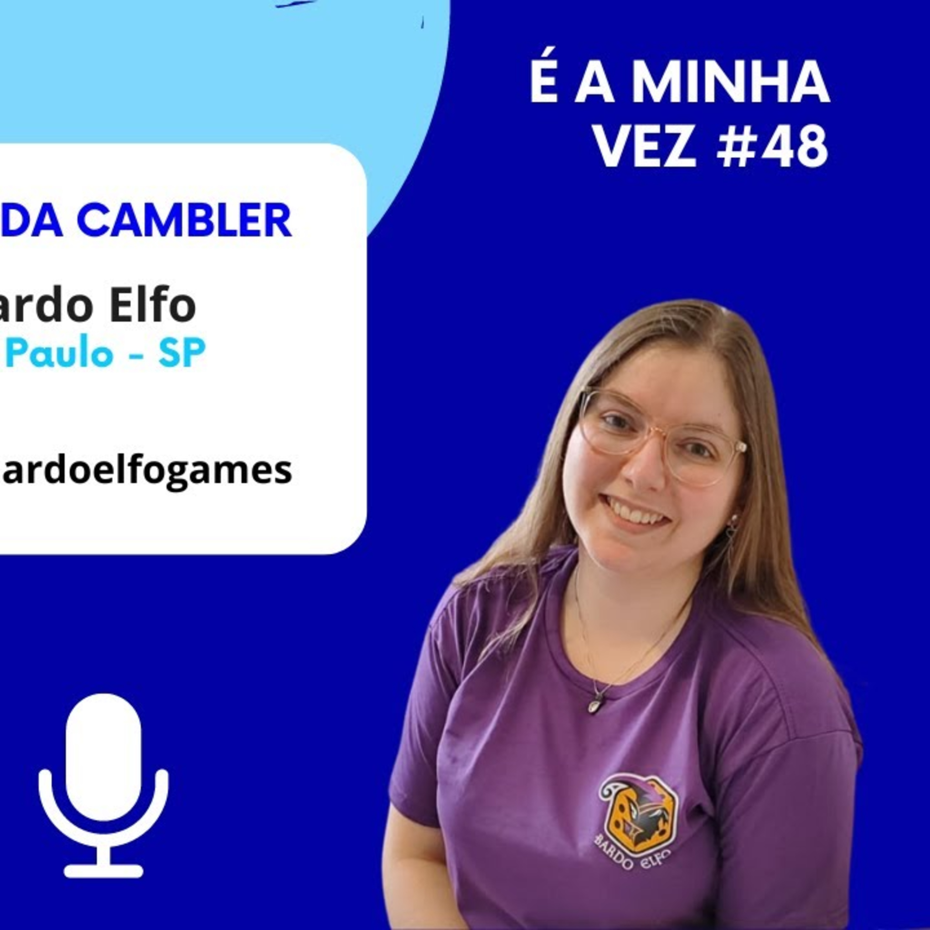 Amanda Cambler da Bardo Elfo | É a Minha Vez! #48 episode artwork