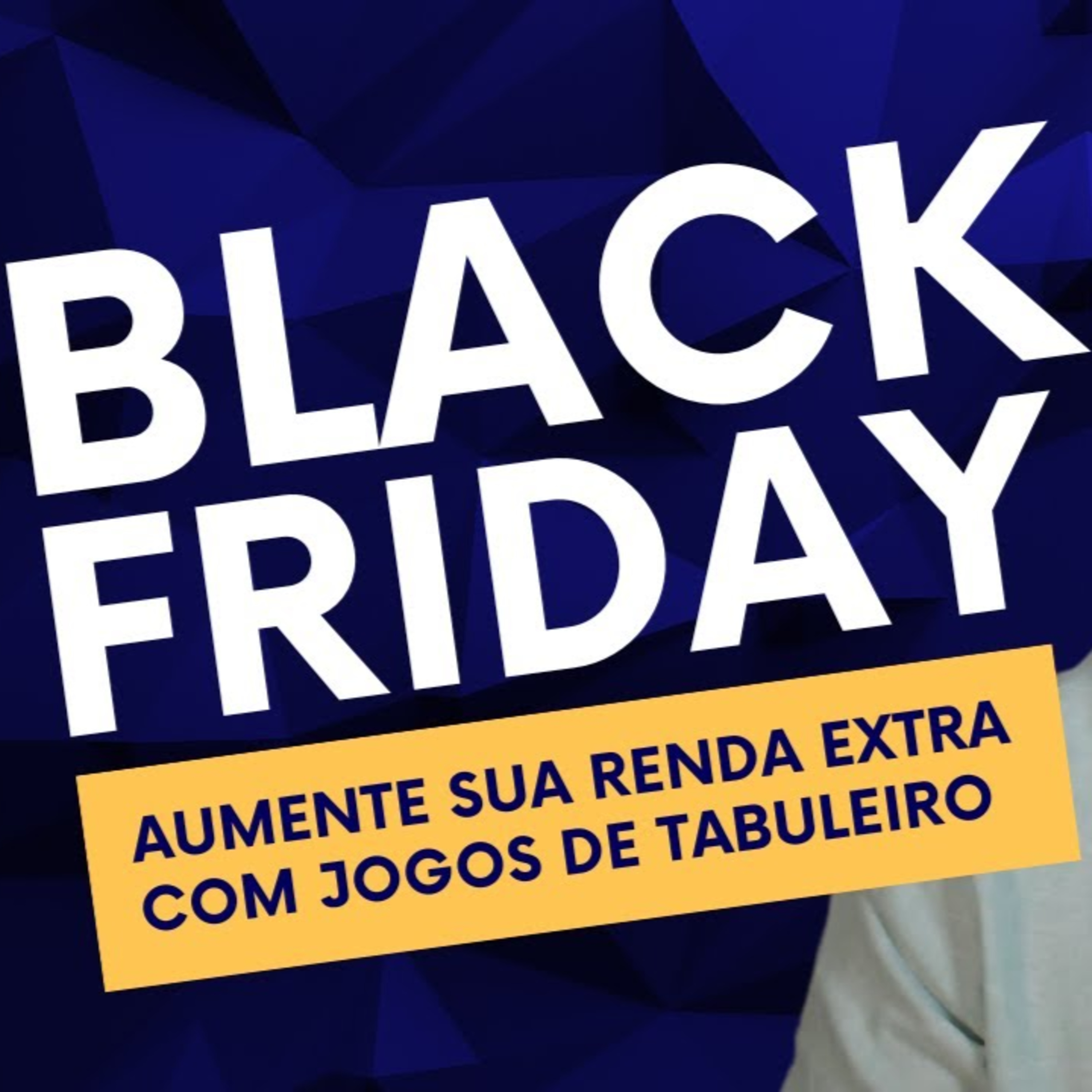 Black Friday: Estratégias para Aumentar sua Renda Extra com Jogos de Tabuleiro episode artwork